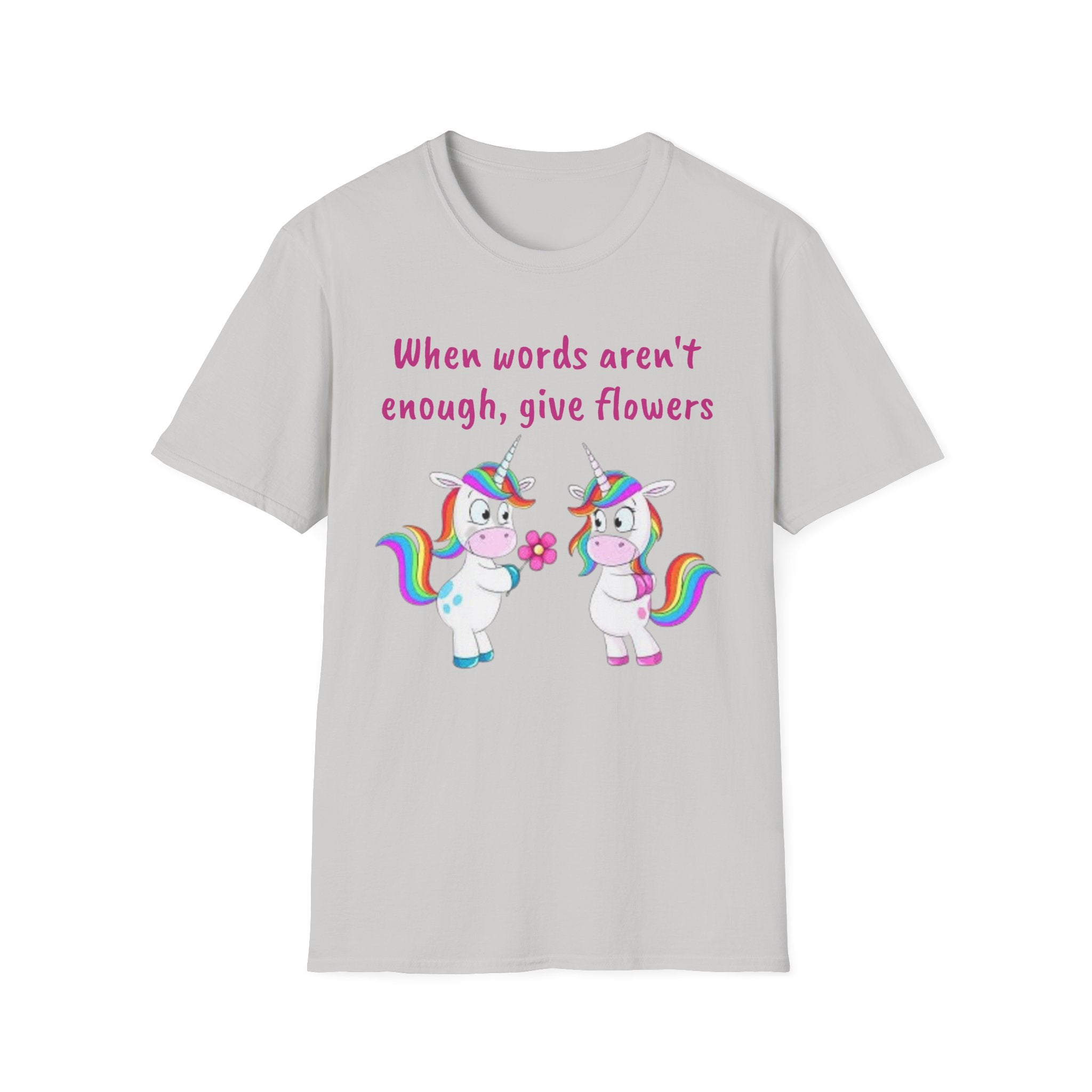 When Words Aren’t Enough, Give Flowers Unicorn Unisex Softstyle T-Shirt