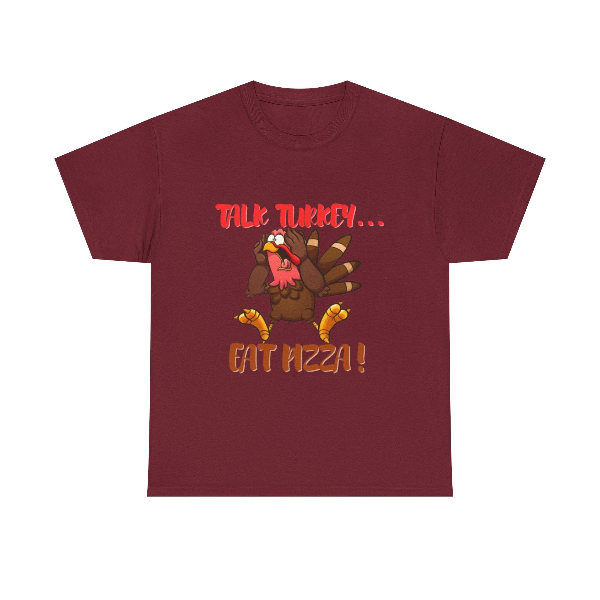 Talk Turkey... Eat Pizza! Unisex Heavy Cotton T-Shirt