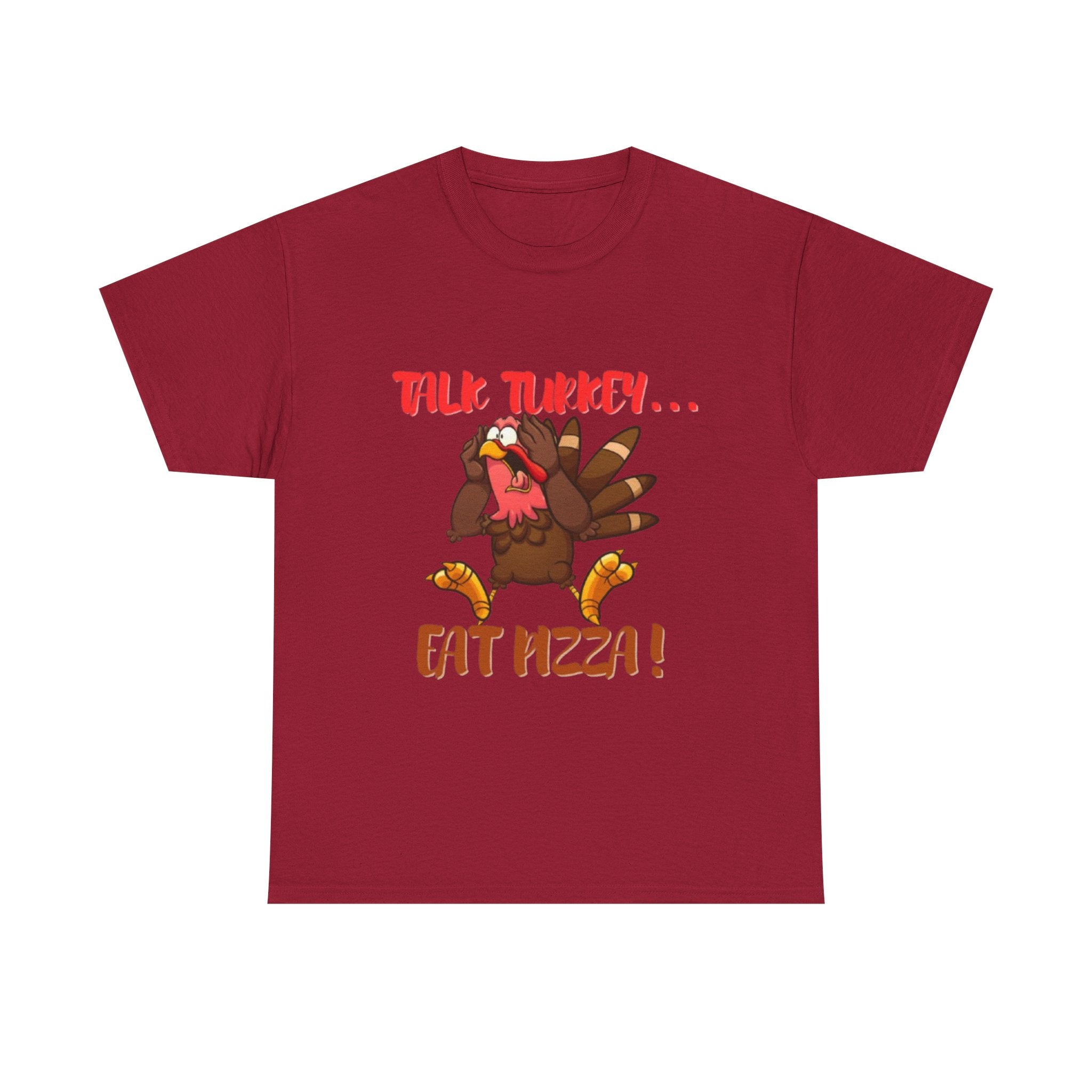 Talk Turkey... Eat Pizza! Unisex Heavy Cotton T-Shirt