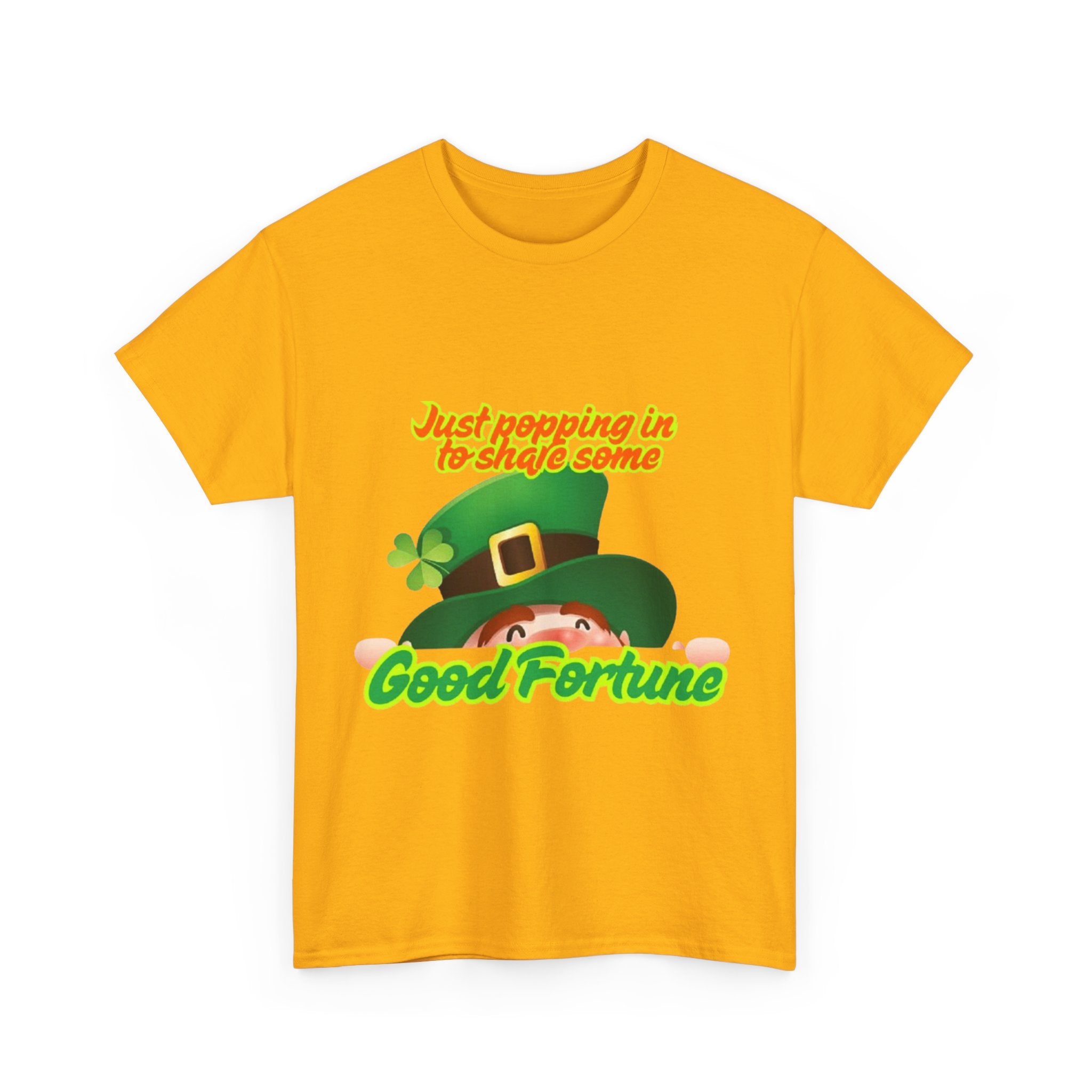 Just Popping In To Share Some Good Fortune Unisex Heavy Cotton T-Shirt
