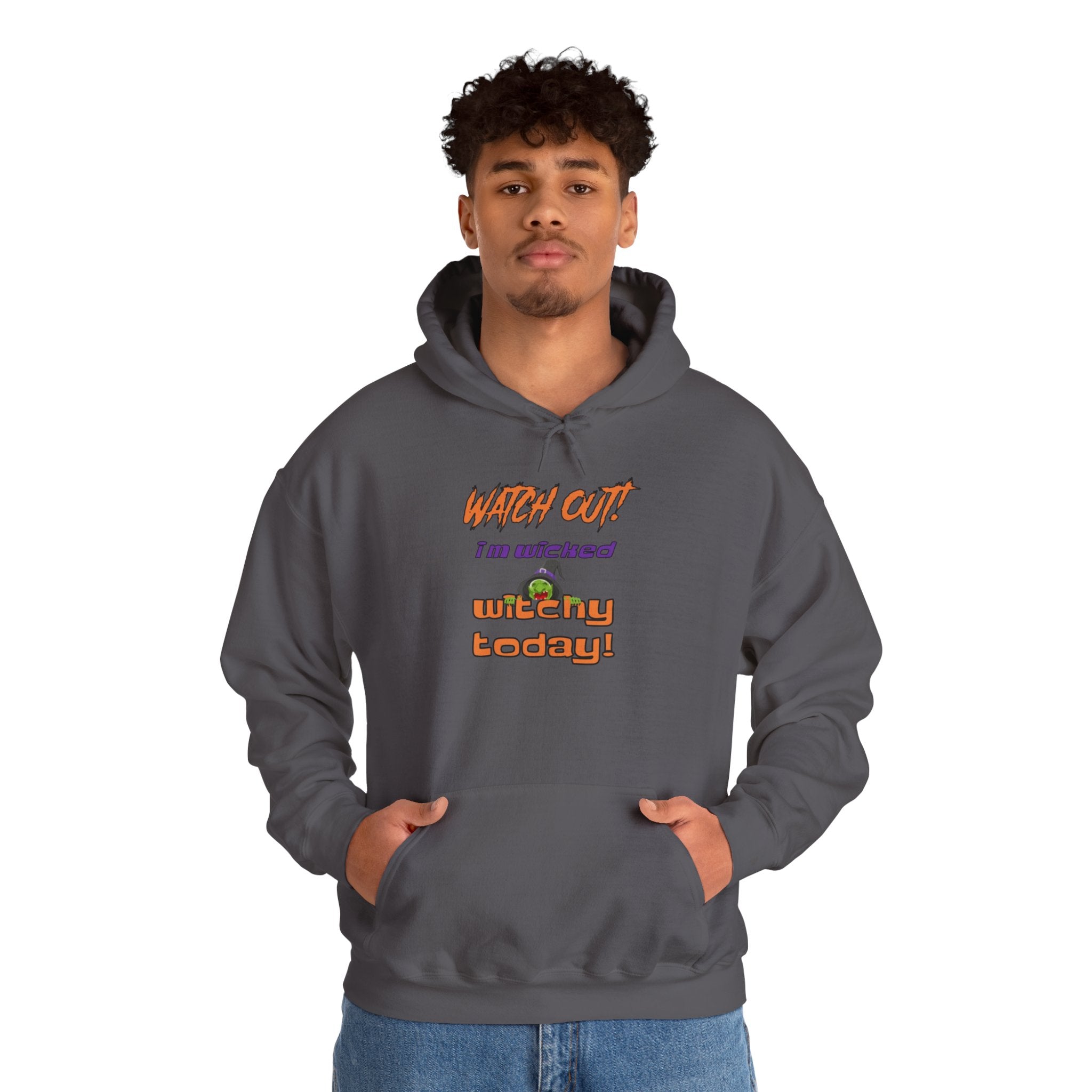 Watch Out I Am Wicked Witchy Today Unisex Heavy Blend Hooded Sweatshirt