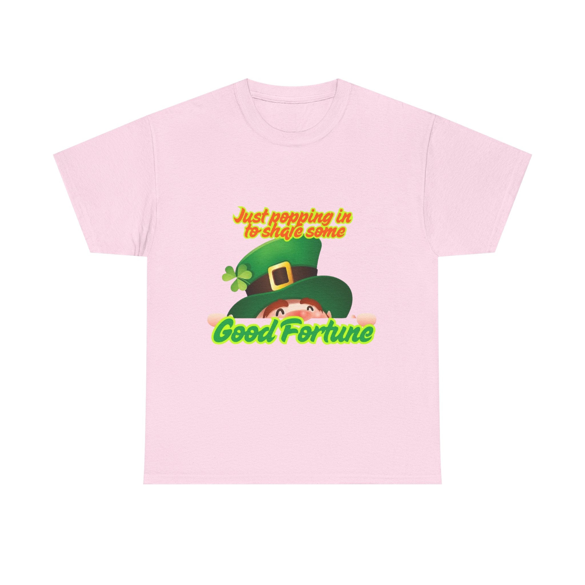 Just Popping In To Share Some Good Fortune Unisex Heavy Cotton T-Shirt