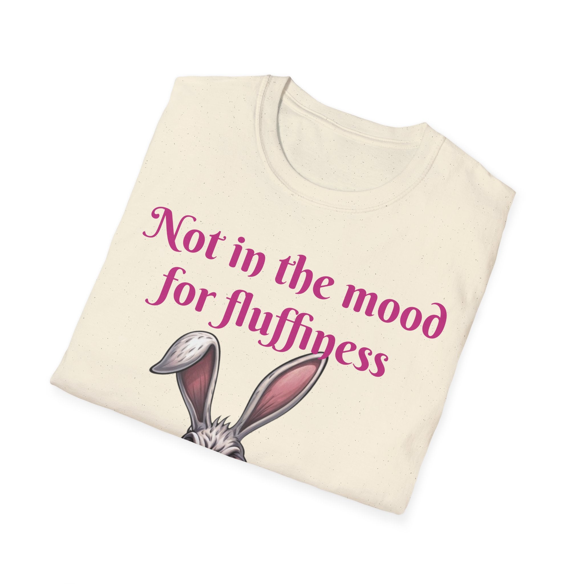 Not In The Mood For Fluffiness Let's Hop To It Bunny Unisex Softstyle T-Shirt