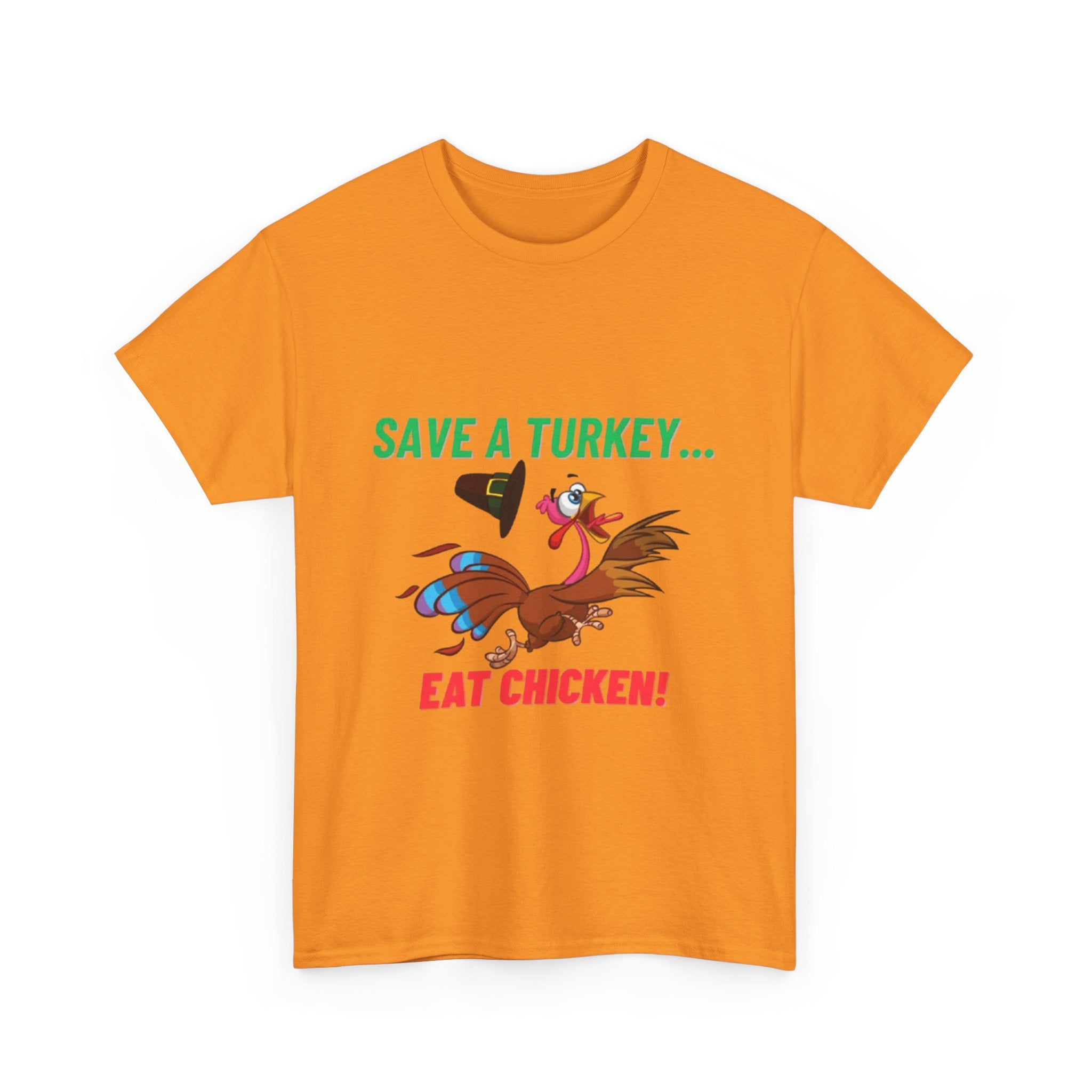 Save a Turkey... Eat Chicken Unisex Heavy Cotton T-Shirt
