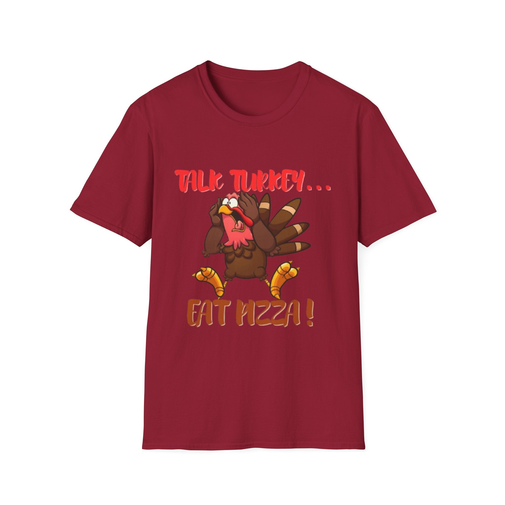 Talk Turkey... Eat Pizza! Unisex Softstyle T-Shirt