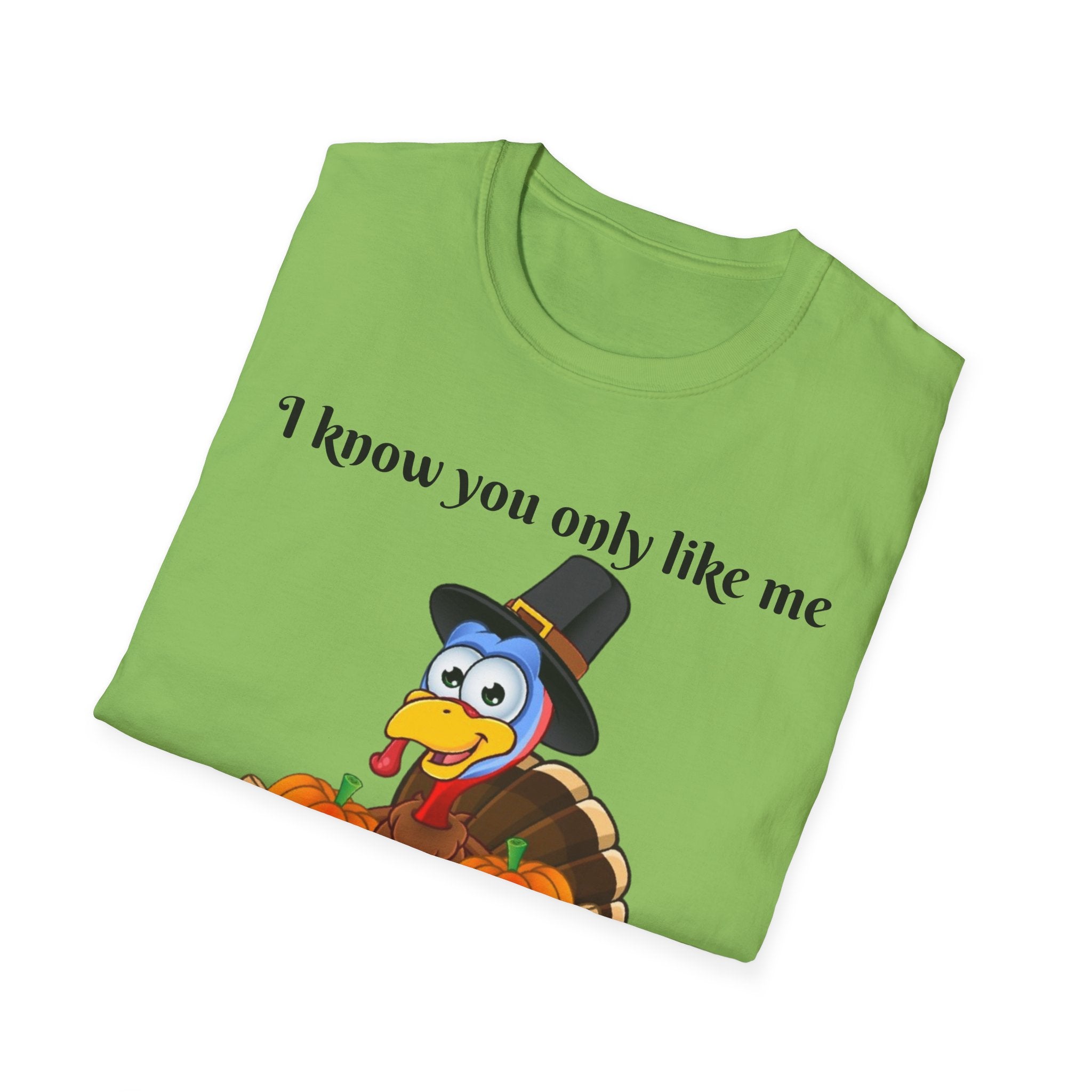 I Know You Only Like Me For My Breasts Unisex Softstyle T-Shirt