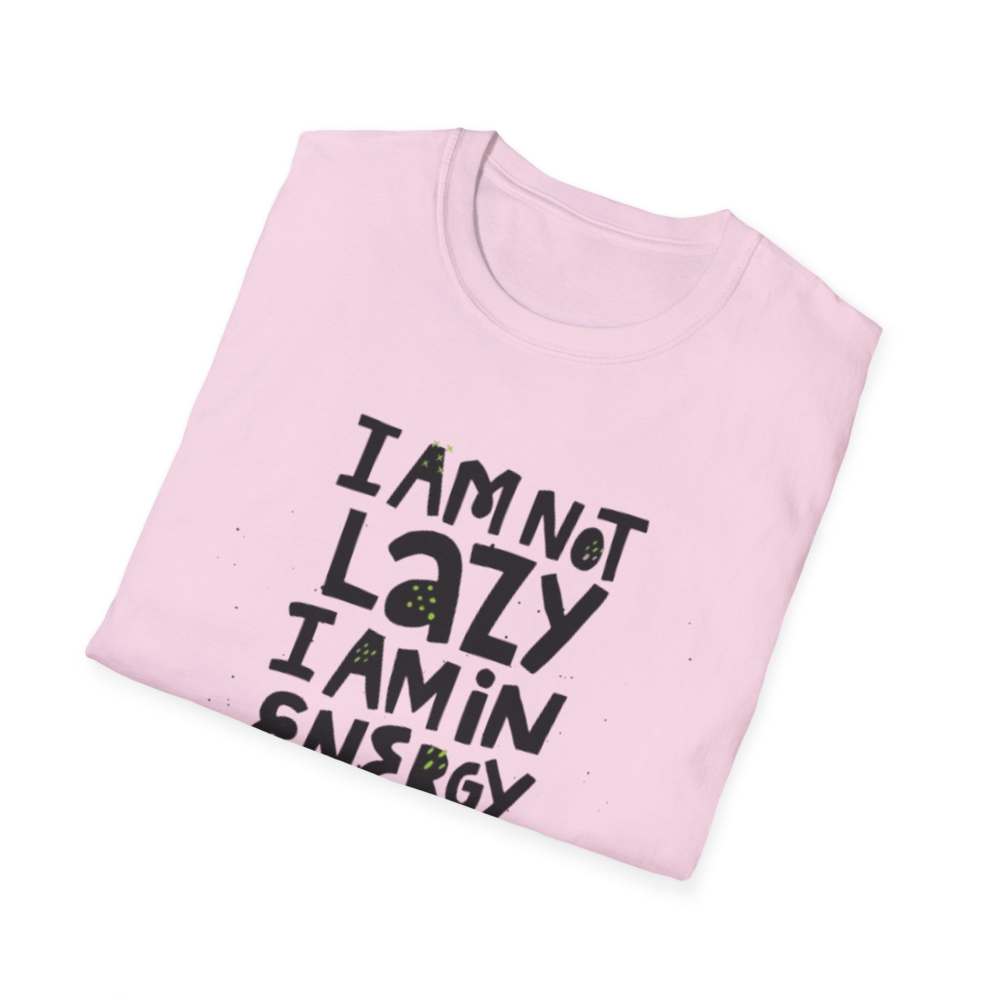 I'm Not Lazy I'm In Energy Saving Mode Unisex Softstyle T-Shirt