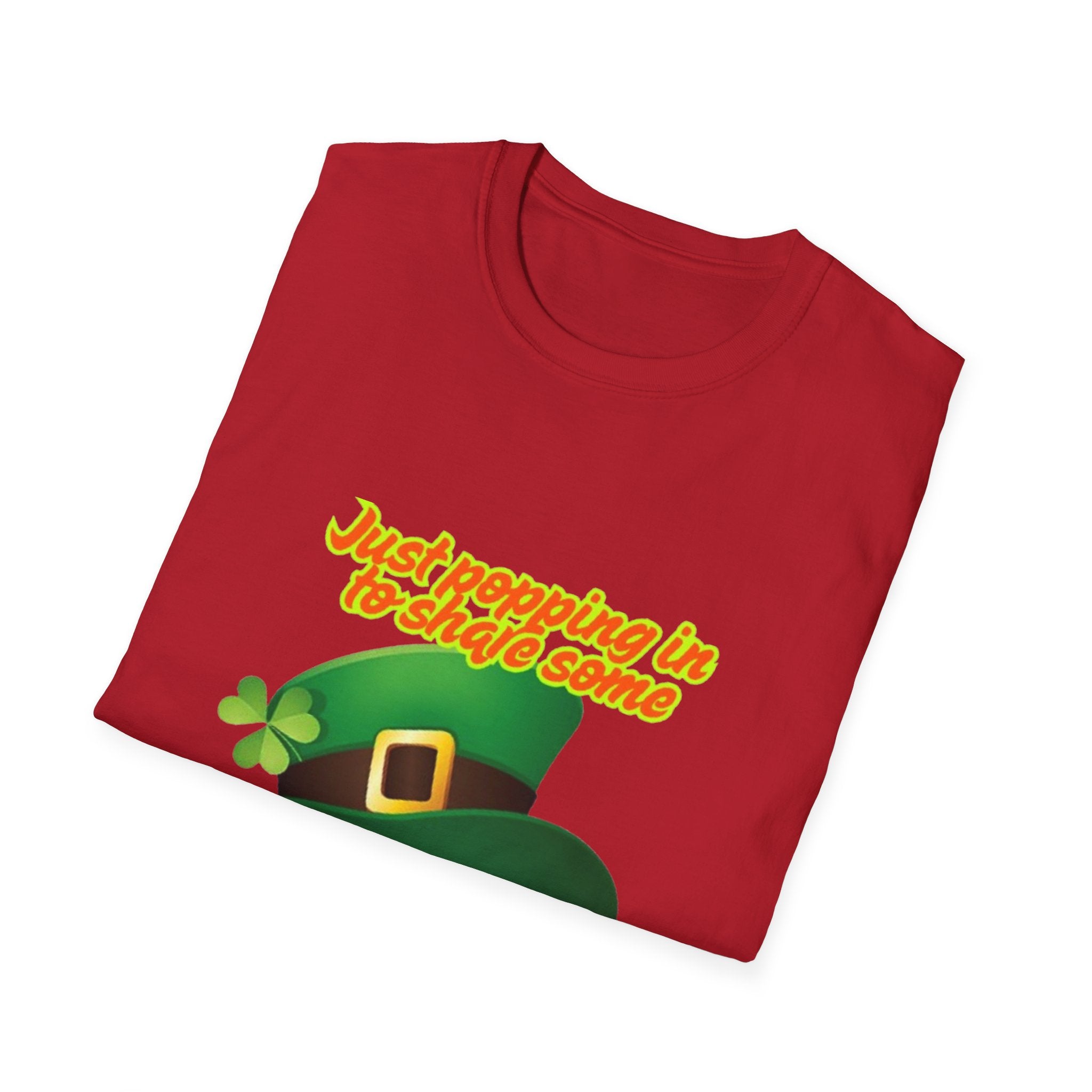 Just Popping In To Share Some Good Fortune Unisex Softstyle T-Shirt