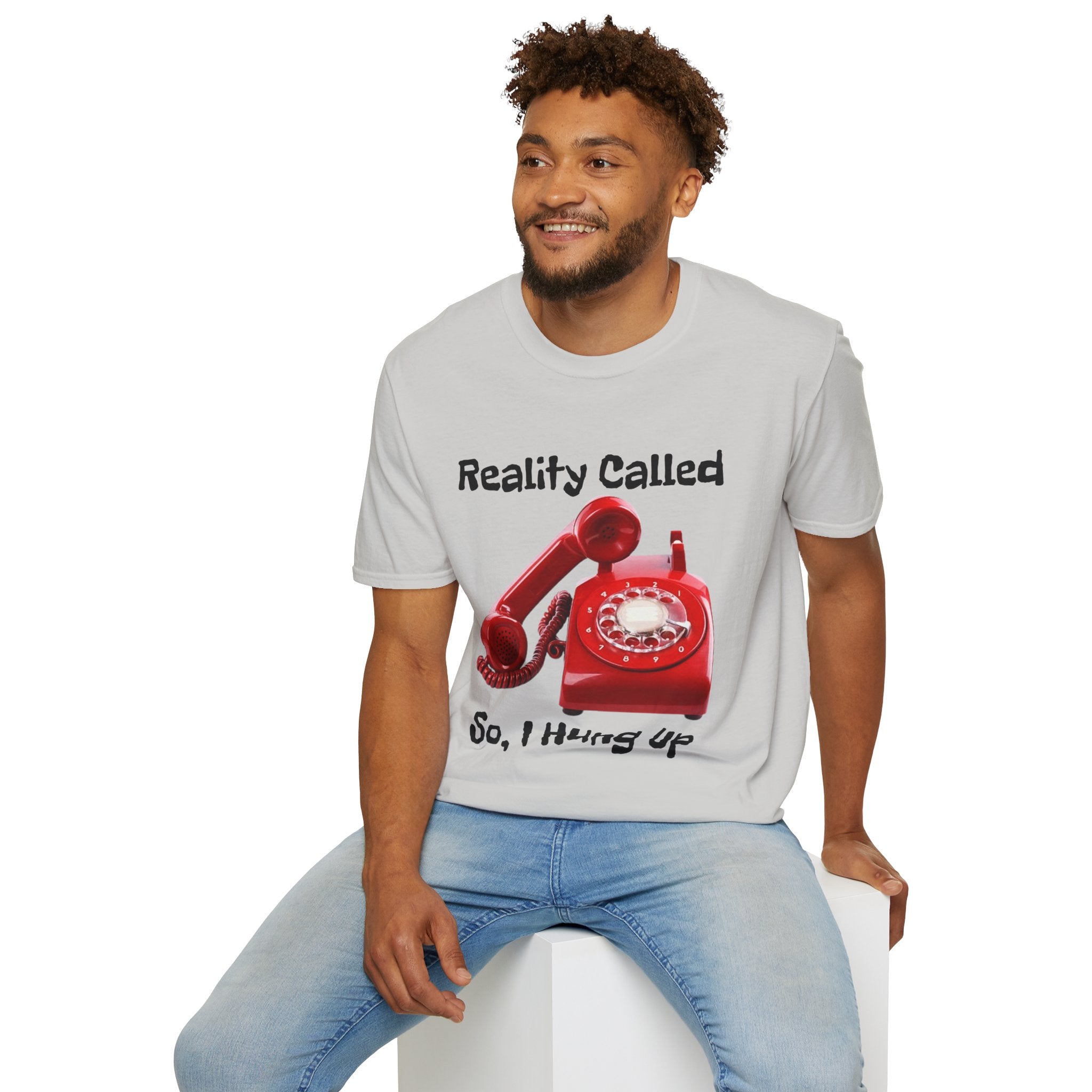 Reality Called So I Hung Up Unisex Softstyle T-Shirt
