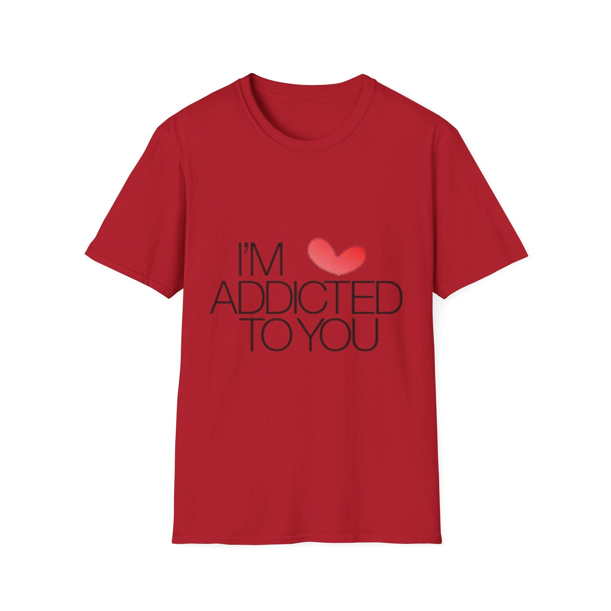 I'm Addicted To You Unisex Softstyle T-Shirt