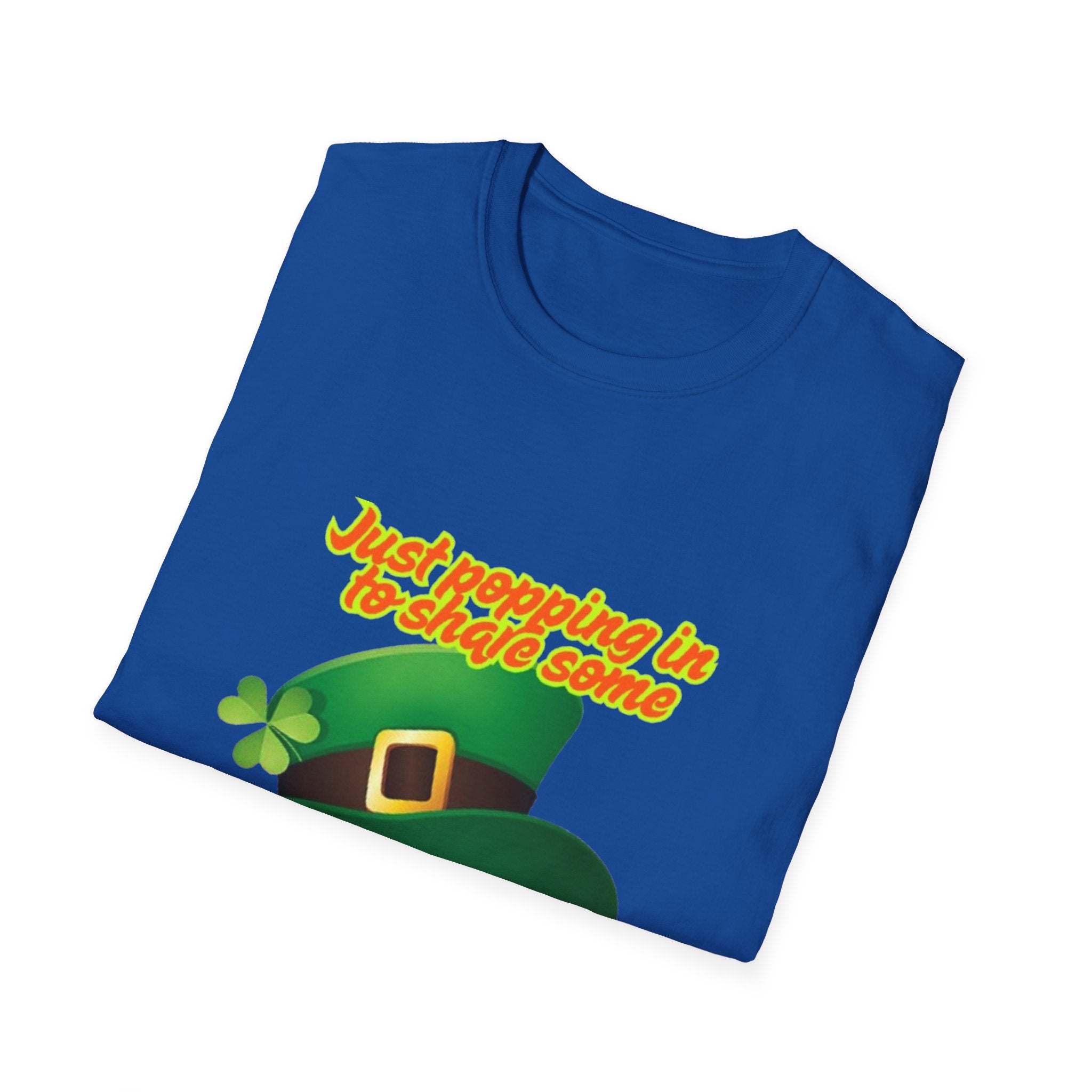 Just Popping In To Share Some Good Fortune Unisex Softstyle T-Shirt