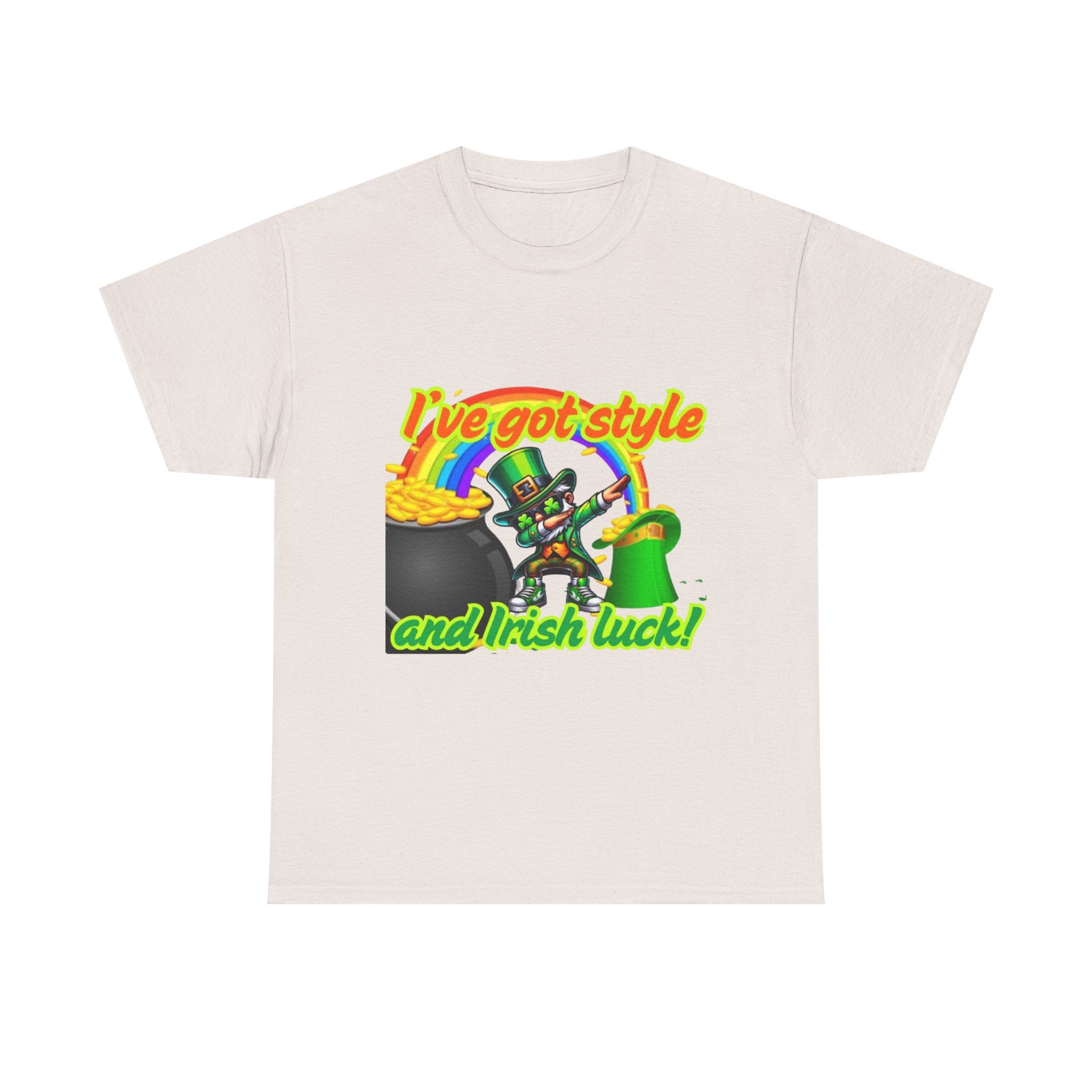 I've Got Style And Irish Luck Unisex Heavy Cotton T-Shirt