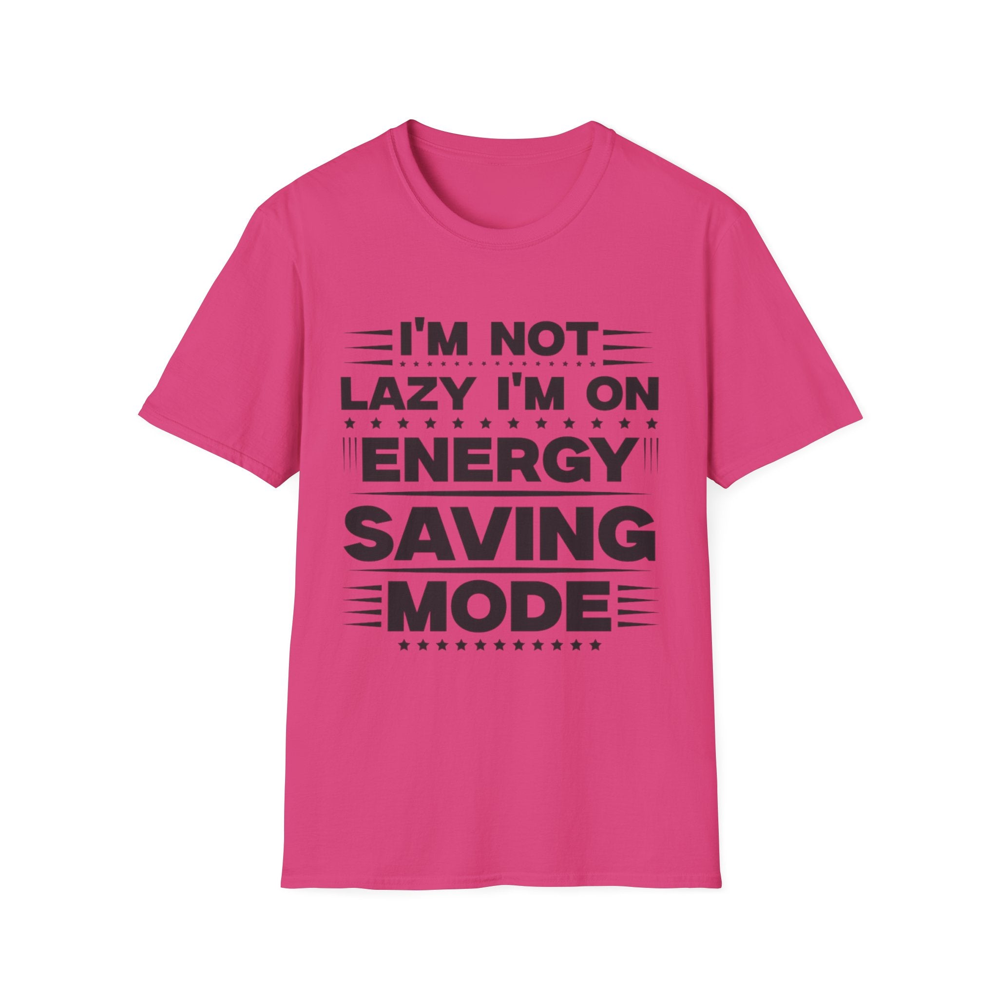 I'm Not Lazy I'm In Energy Saving Mode Unisex Softstyle T-Shirt