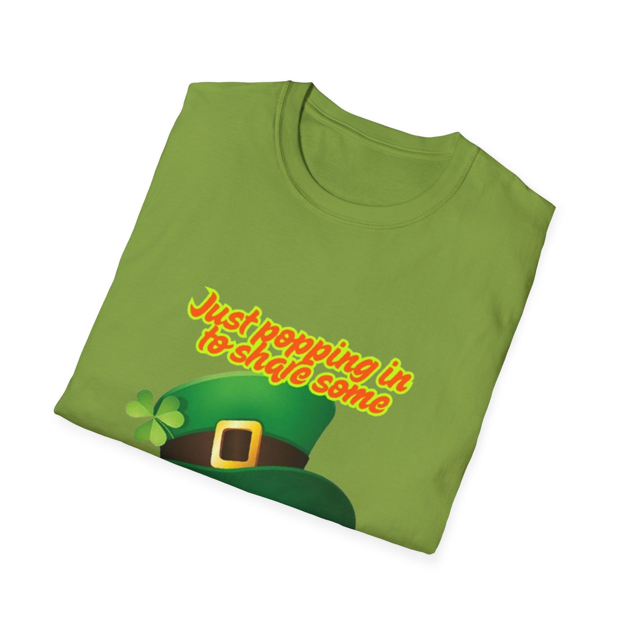 Just Popping In To Share Some Good Fortune Unisex Softstyle T-Shirt