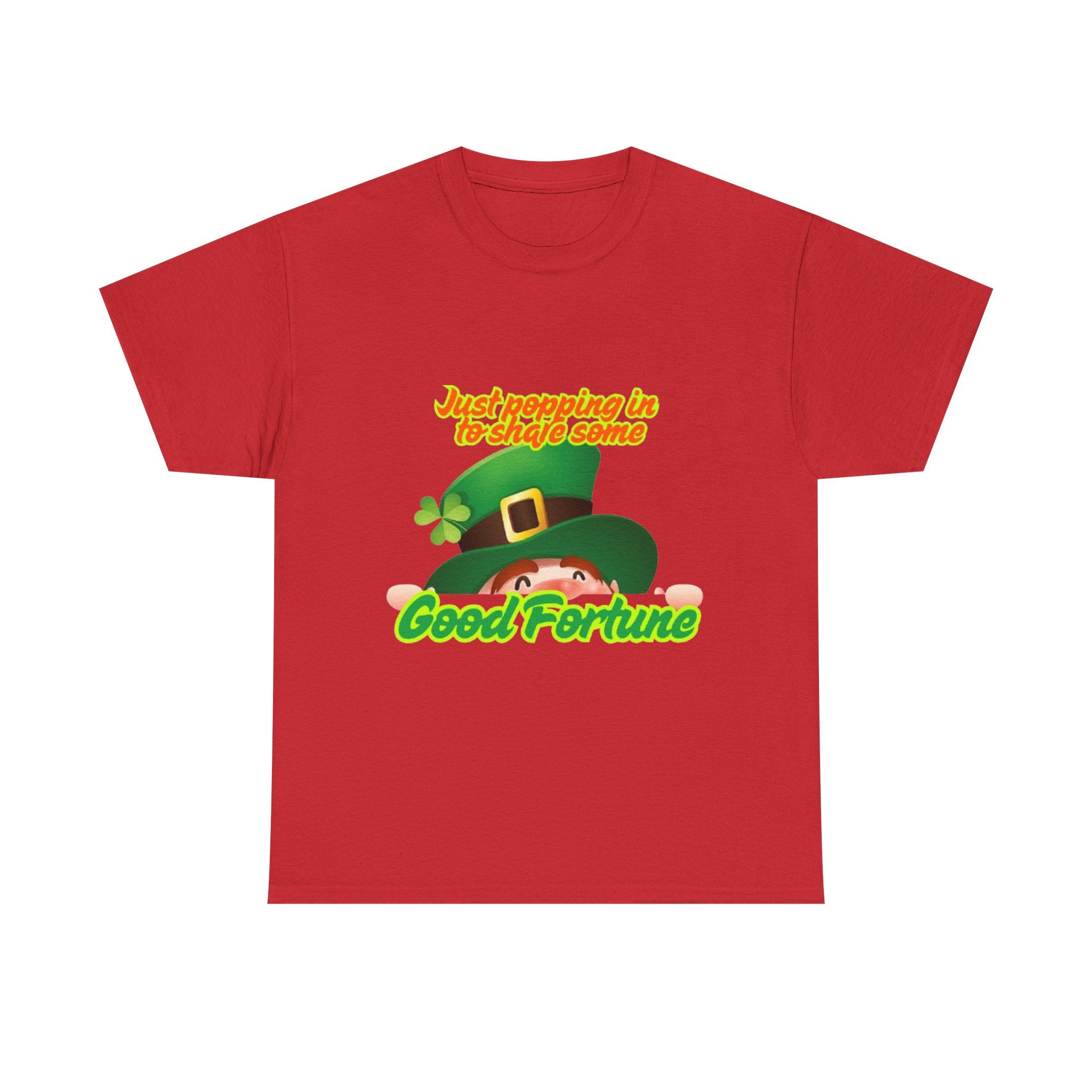 Just Popping In To Share Some Good Fortune Unisex Heavy Cotton T-Shirt