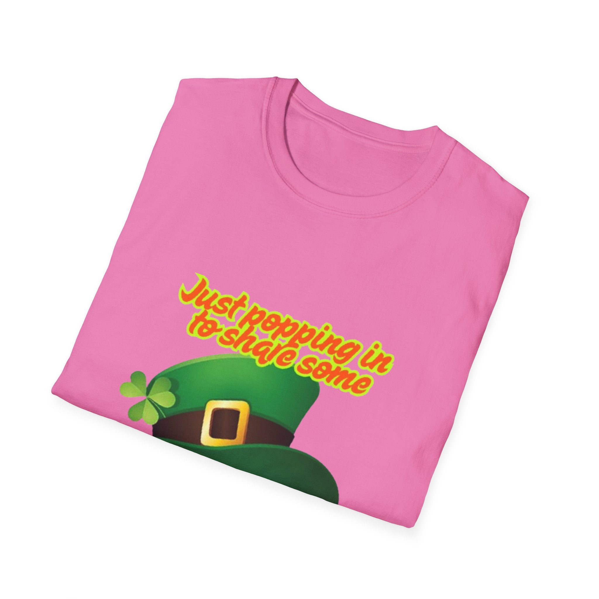Just Popping In To Share Some Good Fortune Unisex Softstyle T-Shirt