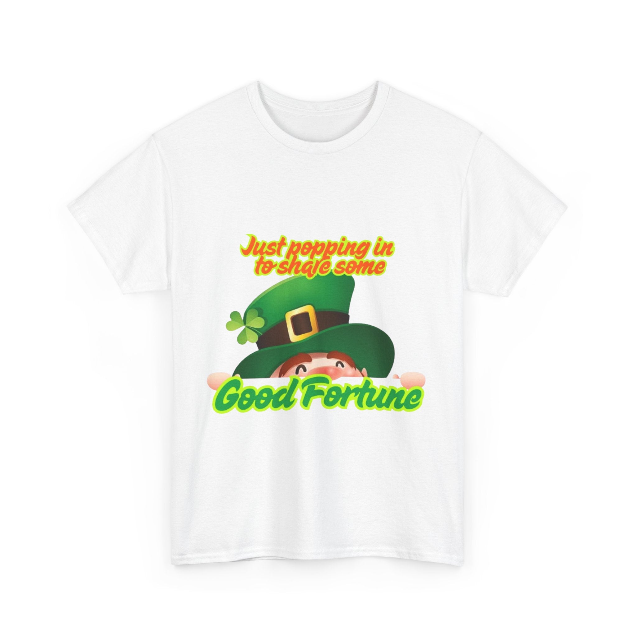Just Popping In To Share Some Good Fortune Unisex Heavy Cotton T-Shirt