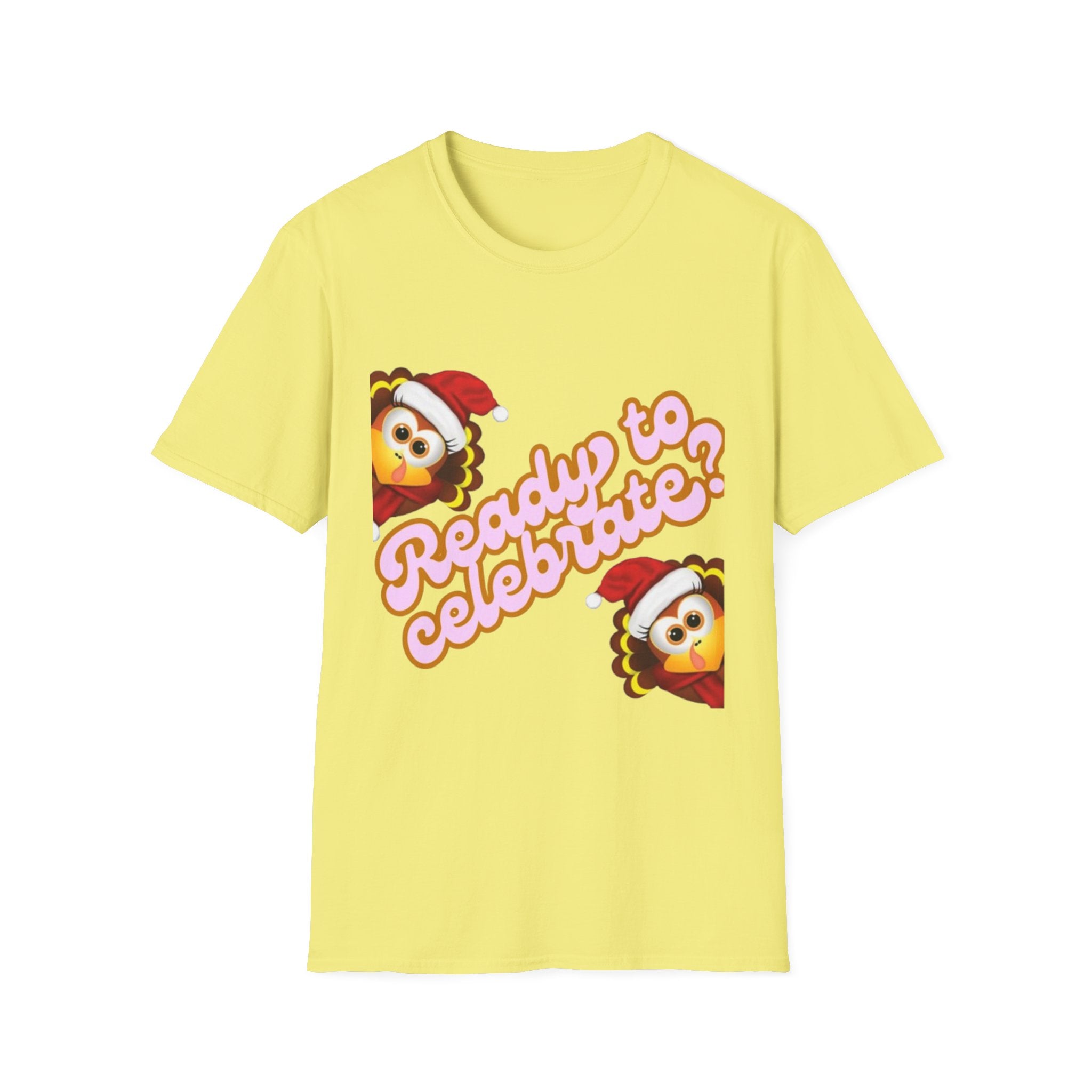 Ready to Celebrate? Unisex Softstyle T-Shirt