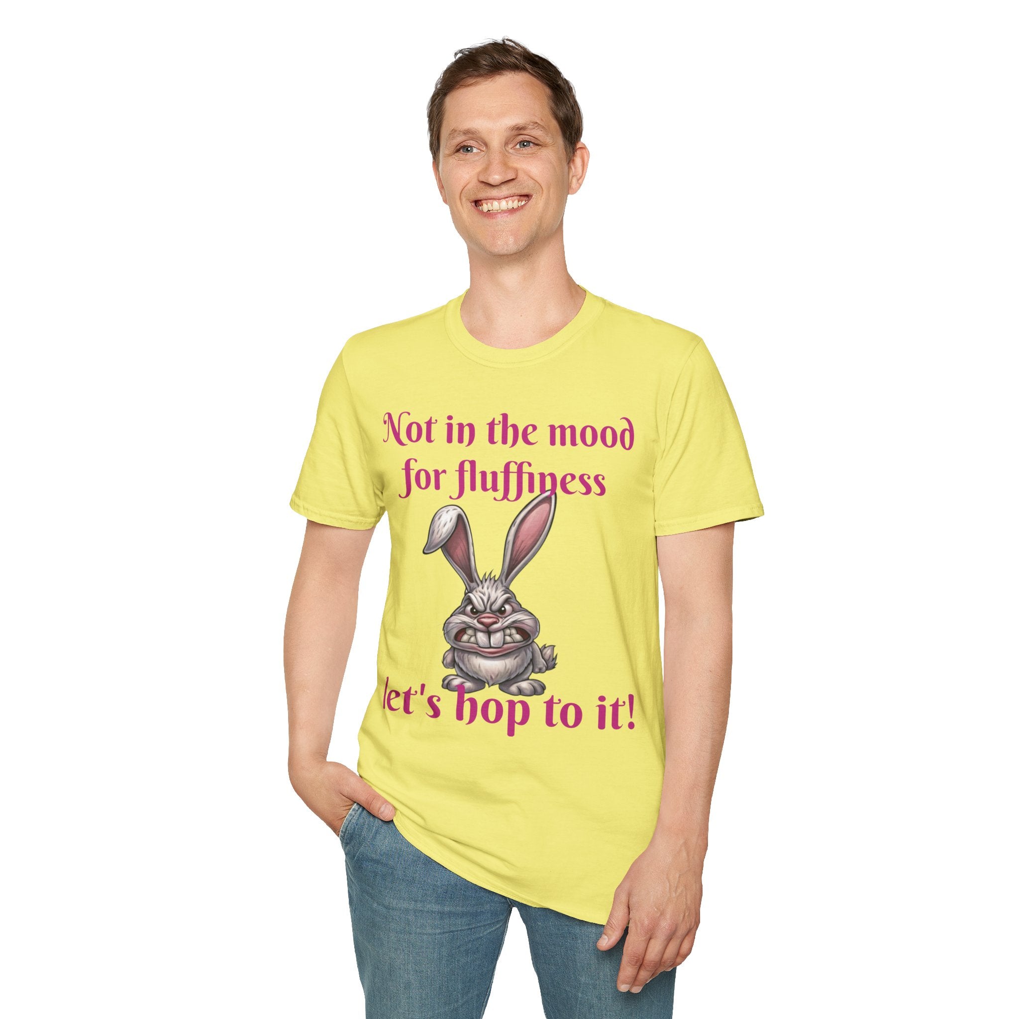 Not In The Mood For Fluffiness Let's Hop To It Bunny Unisex Softstyle T-Shirt
