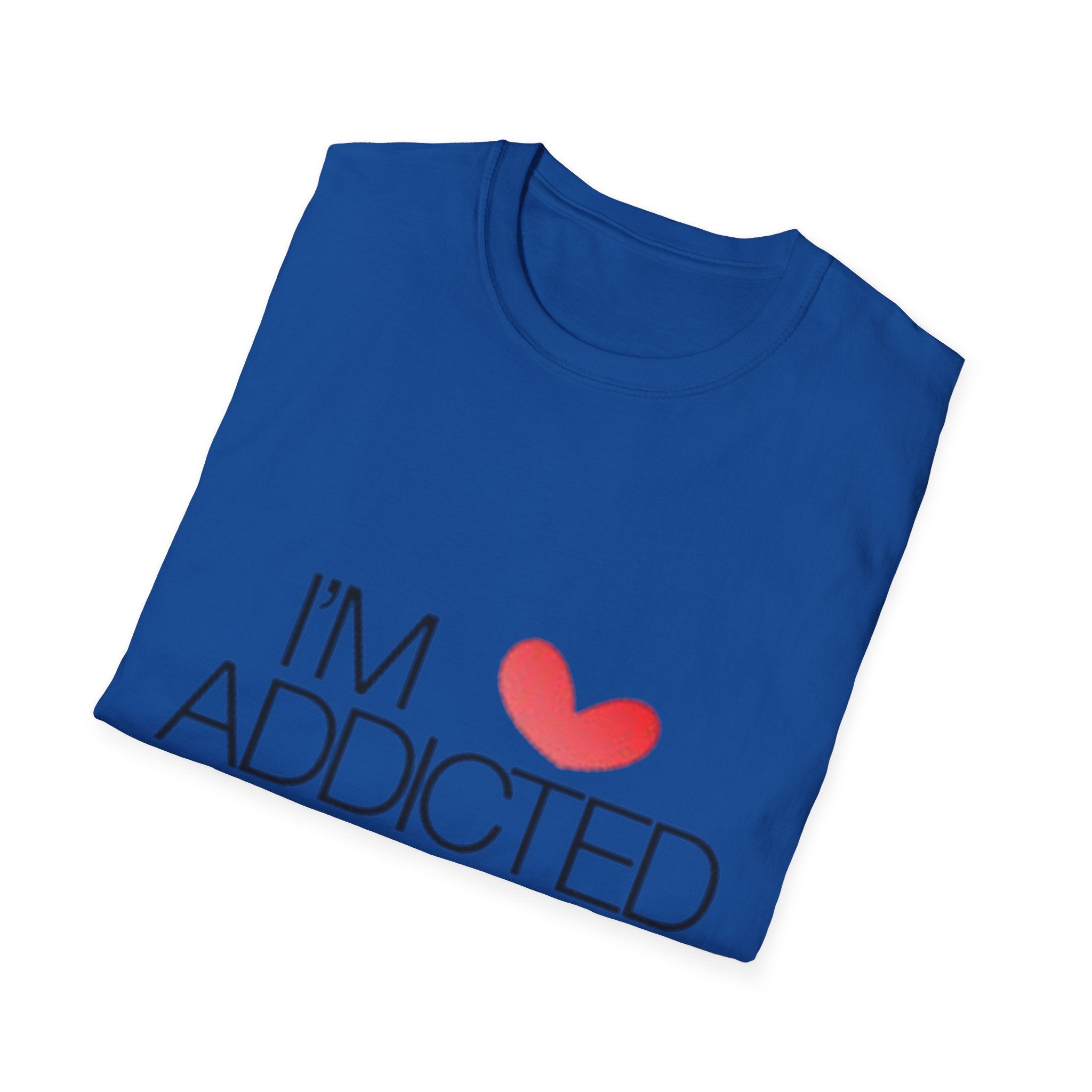 I'm Addicted To You Unisex Softstyle T-Shirt