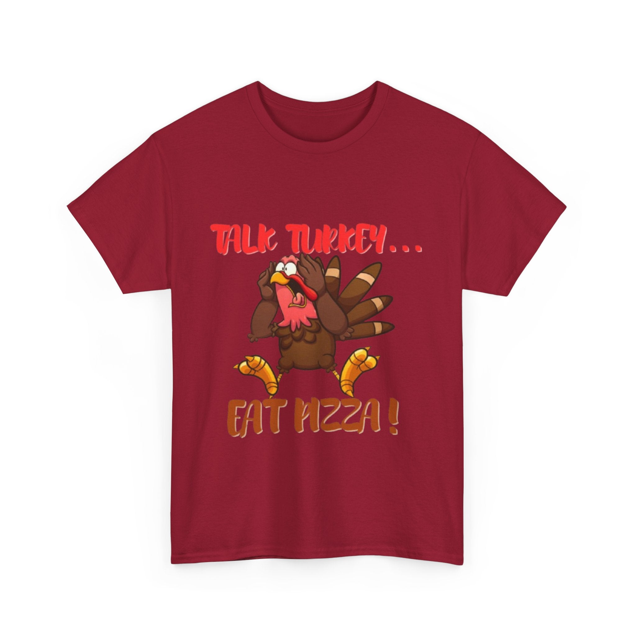 Talk Turkey... Eat Pizza! Unisex Heavy Cotton T-Shirt