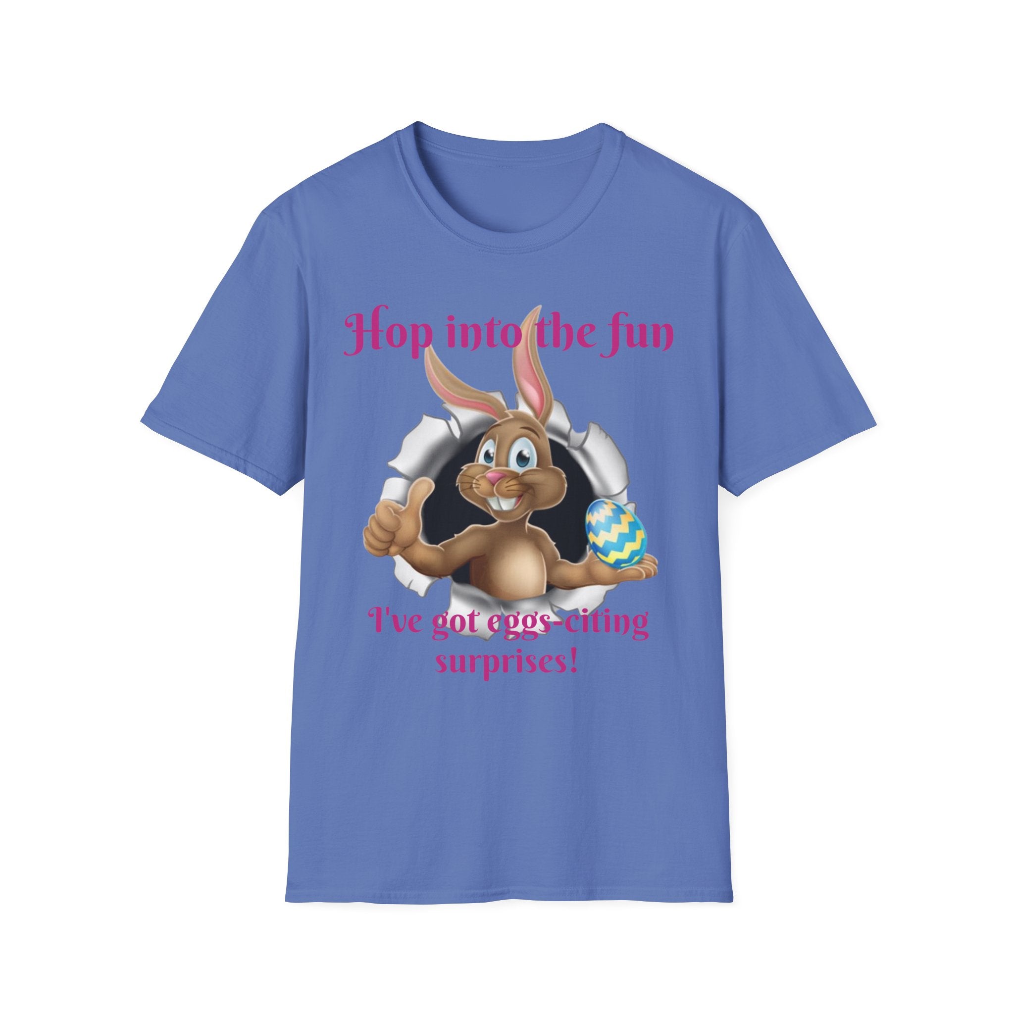 Hop Into The Fun I've Got Eggs-citing Surprises Bunny Unisex Softstyle T-Shirt