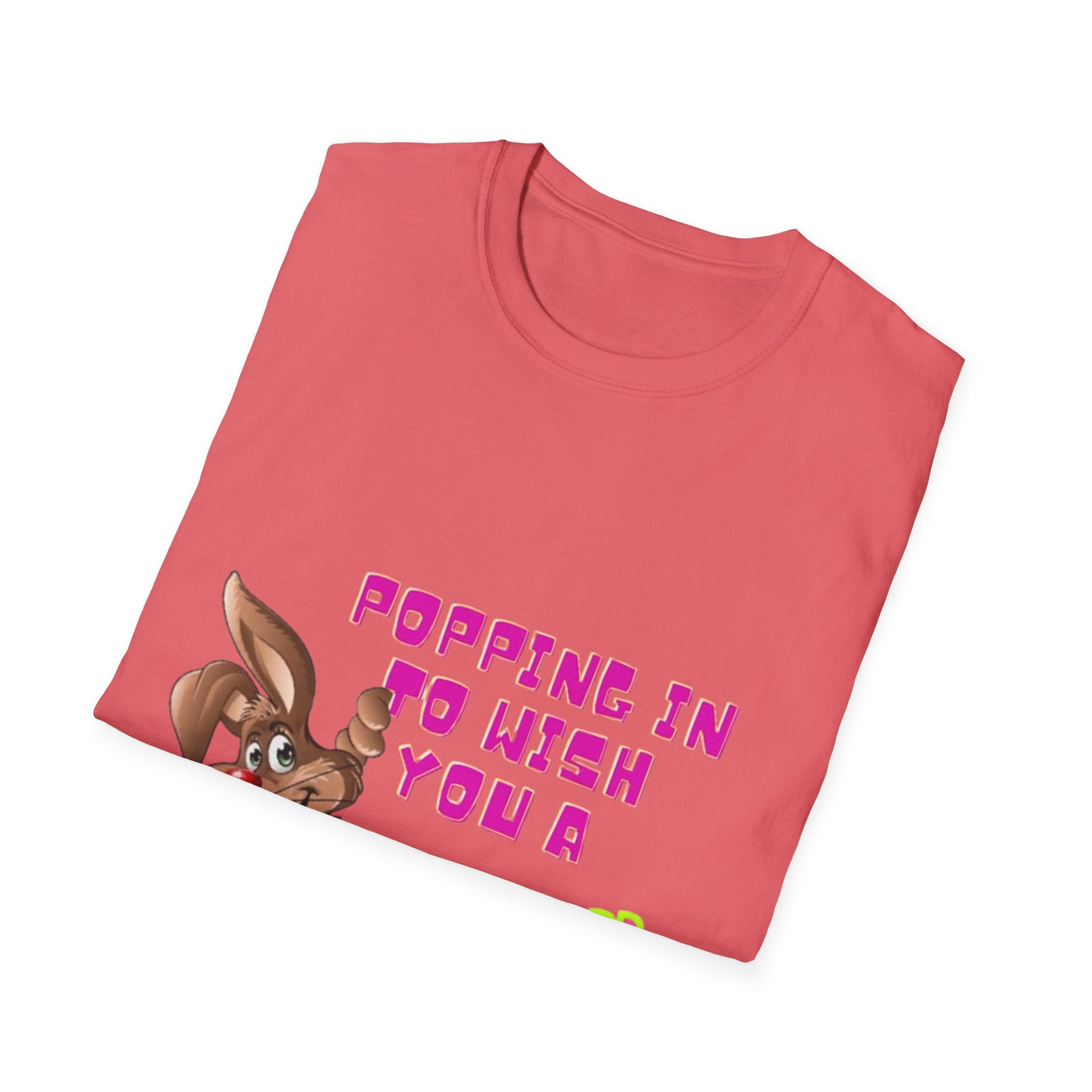 Popping In To Wish You A Happy Easter Bunny Unisex Softstyle T-Shirt