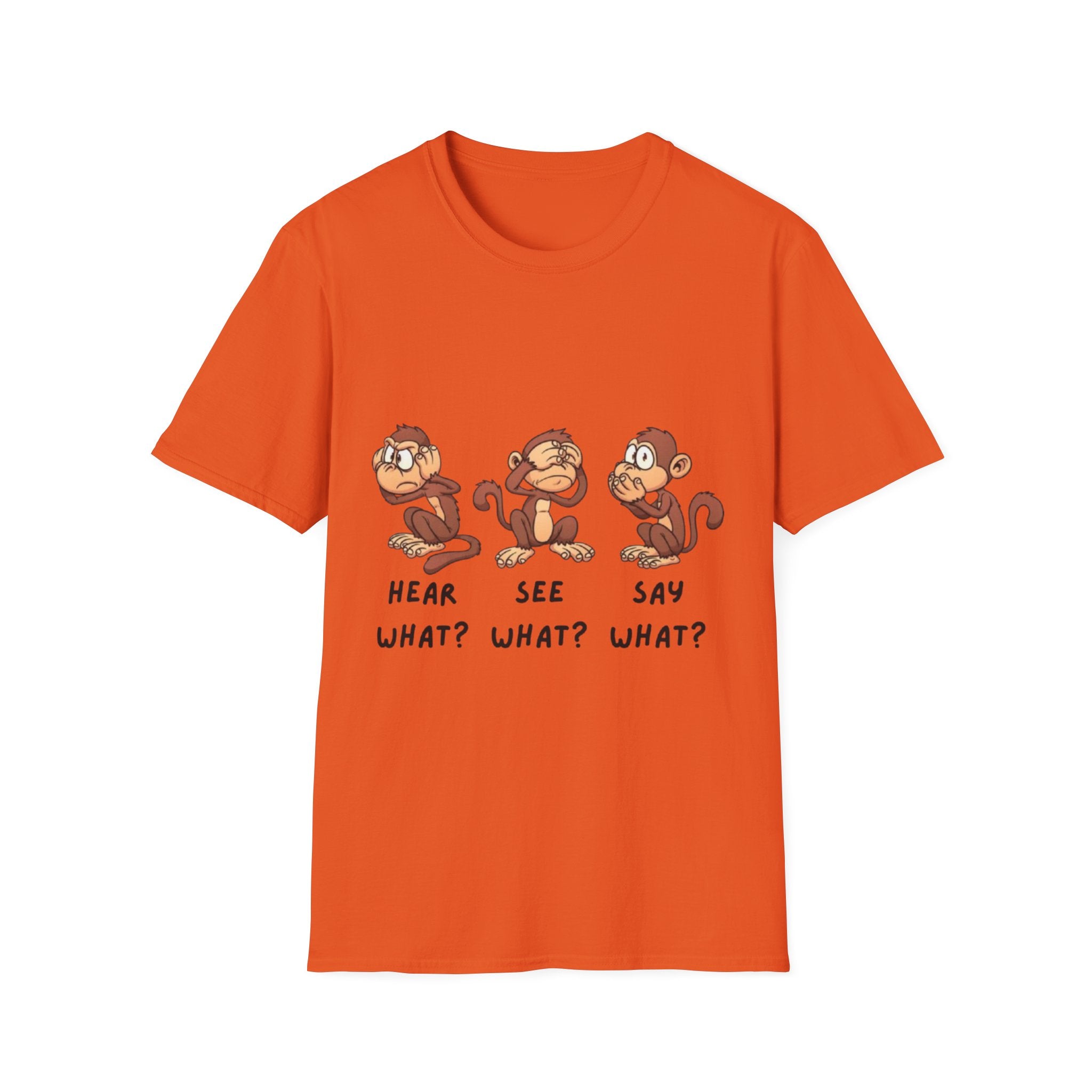 Monkey Hear, See, Say What? Unisex Softstyle T-Shirt