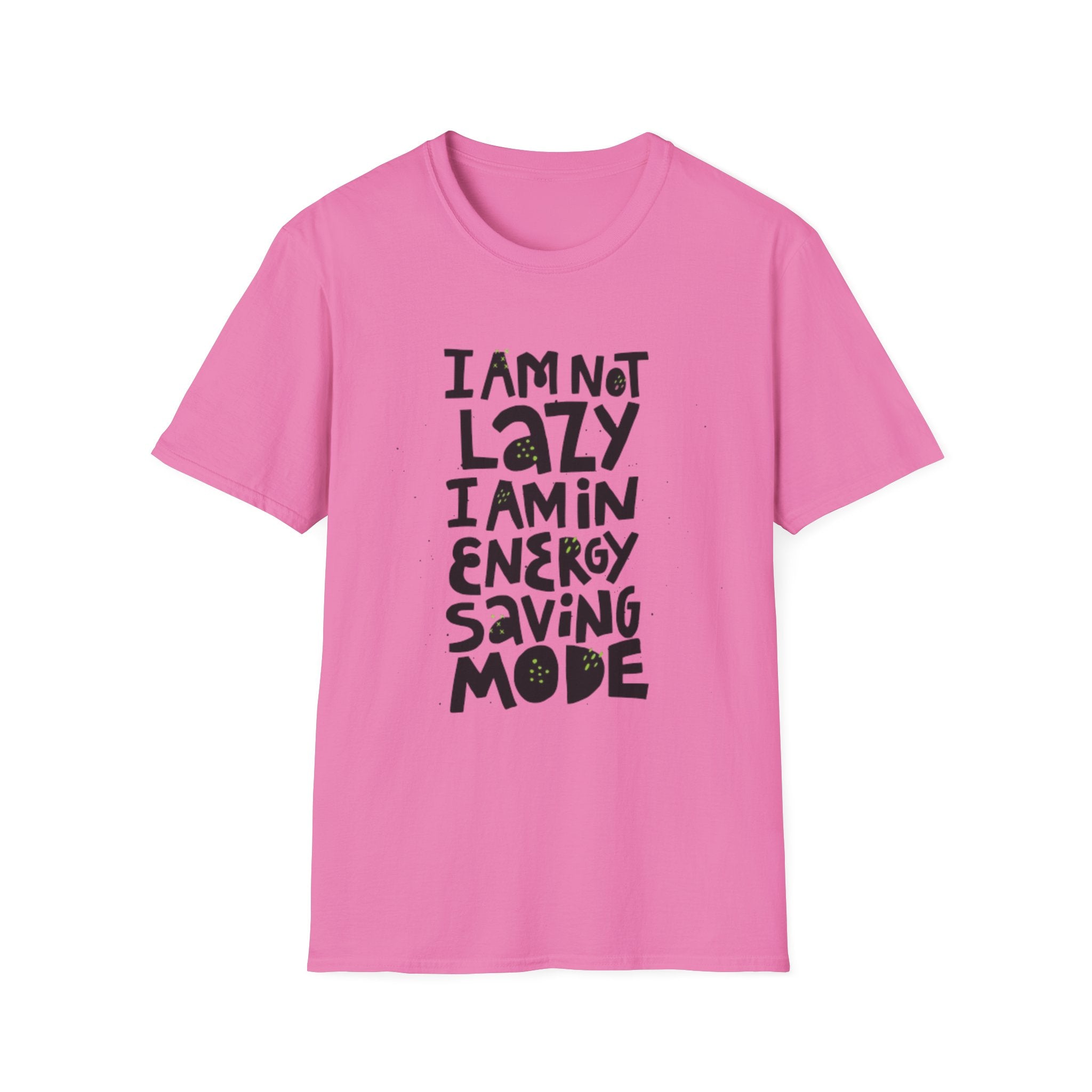 I'm Not Lazy I'm In Energy Saving Mode Unisex Softstyle T-Shirt