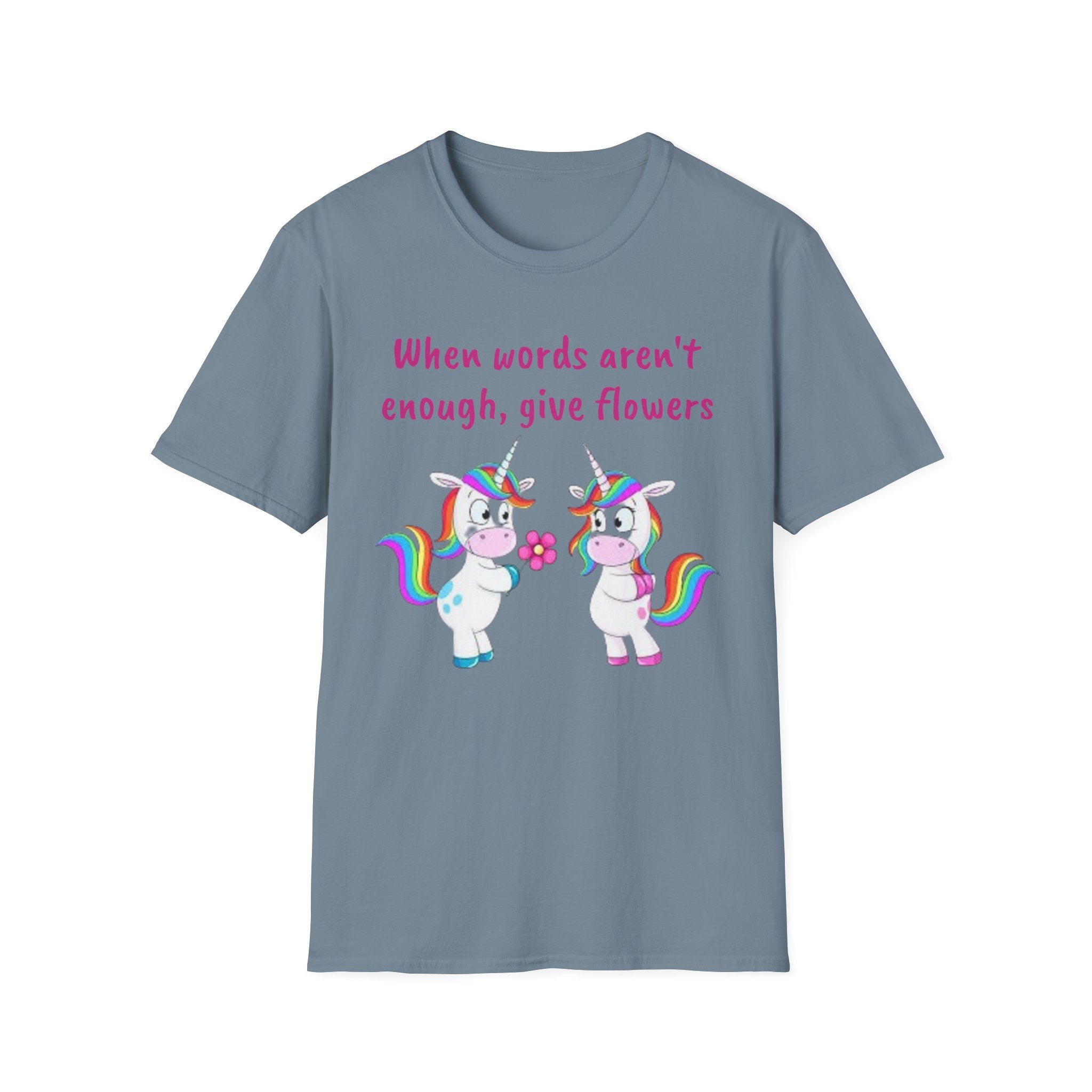 When Words Aren’t Enough, Give Flowers Unicorn Unisex Softstyle T-Shirt