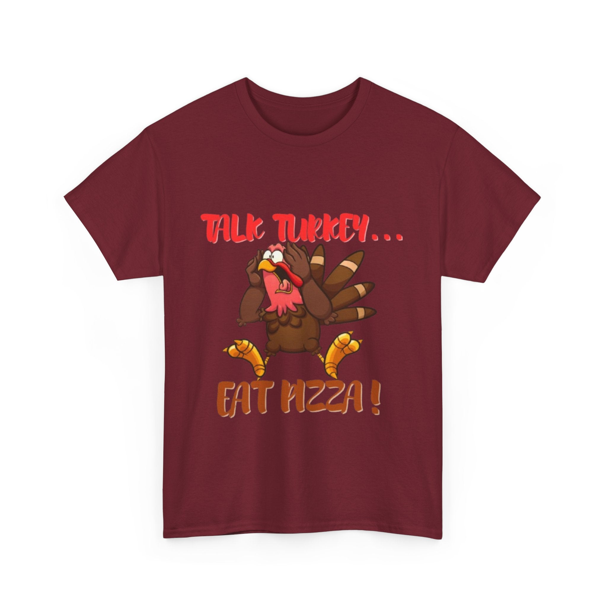Talk Turkey... Eat Pizza! Unisex Heavy Cotton T-Shirt