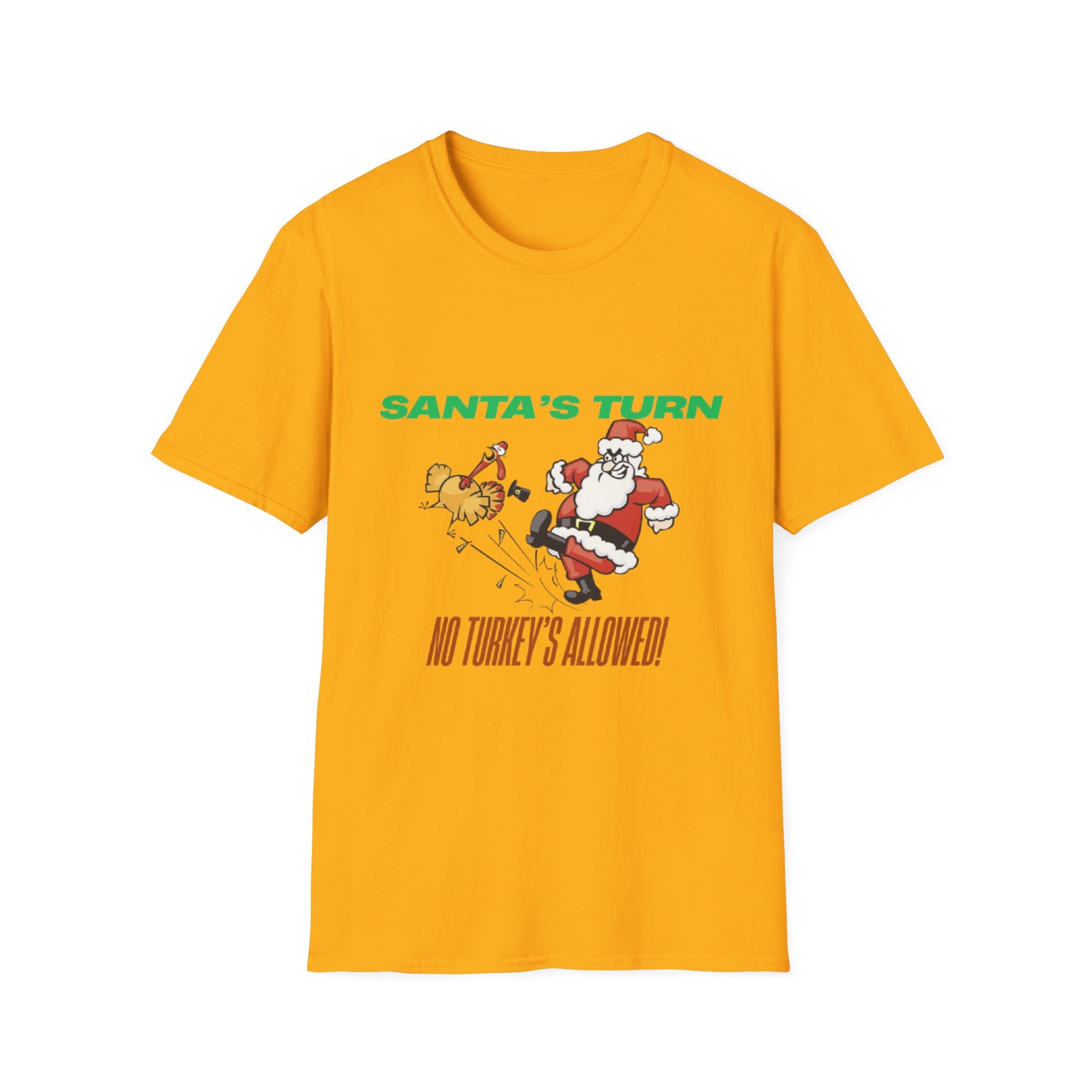 Santa's Turn No Turkey's Allowed Unisex Softstyle T-Shirt