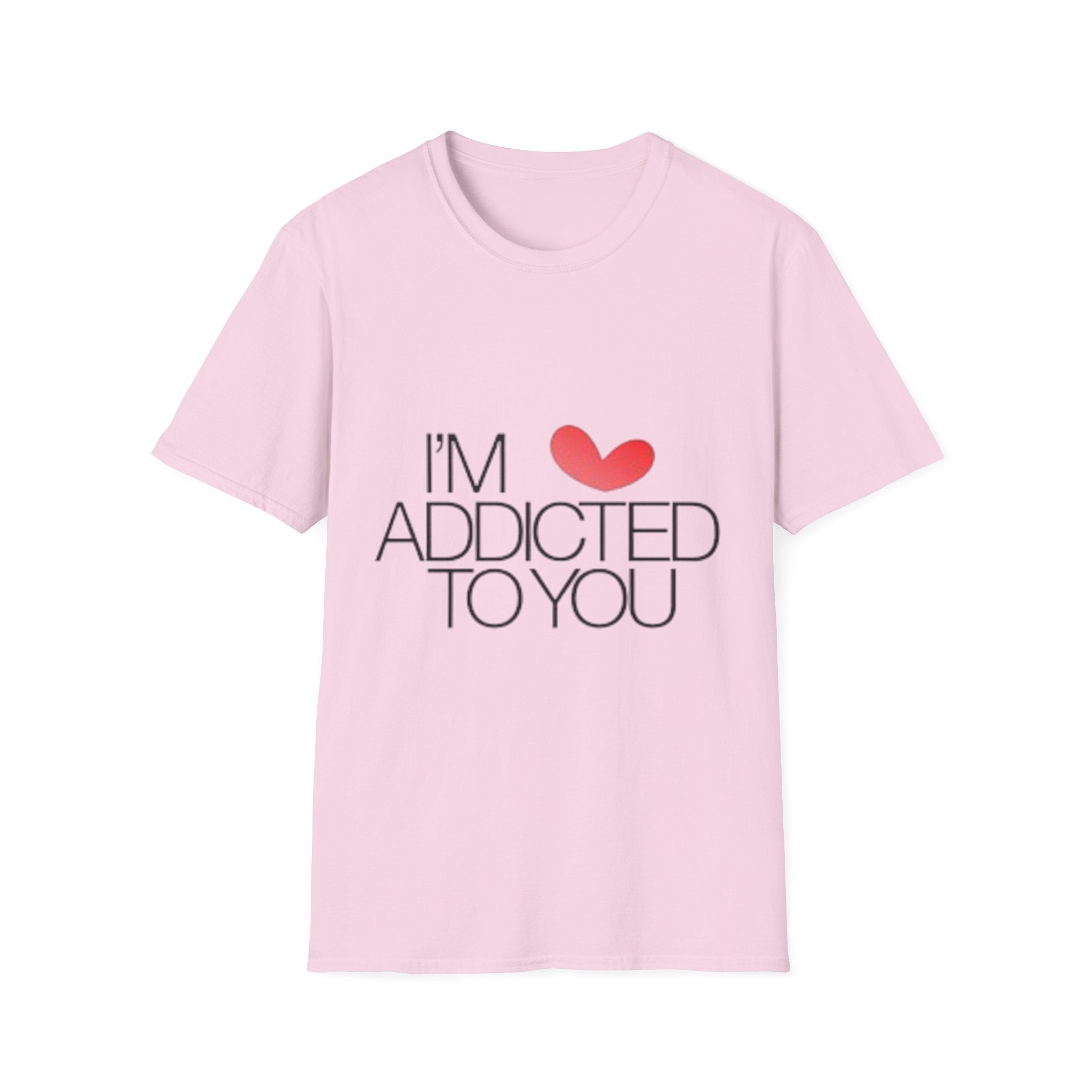 I'm Addicted To You Unisex Softstyle T-Shirt