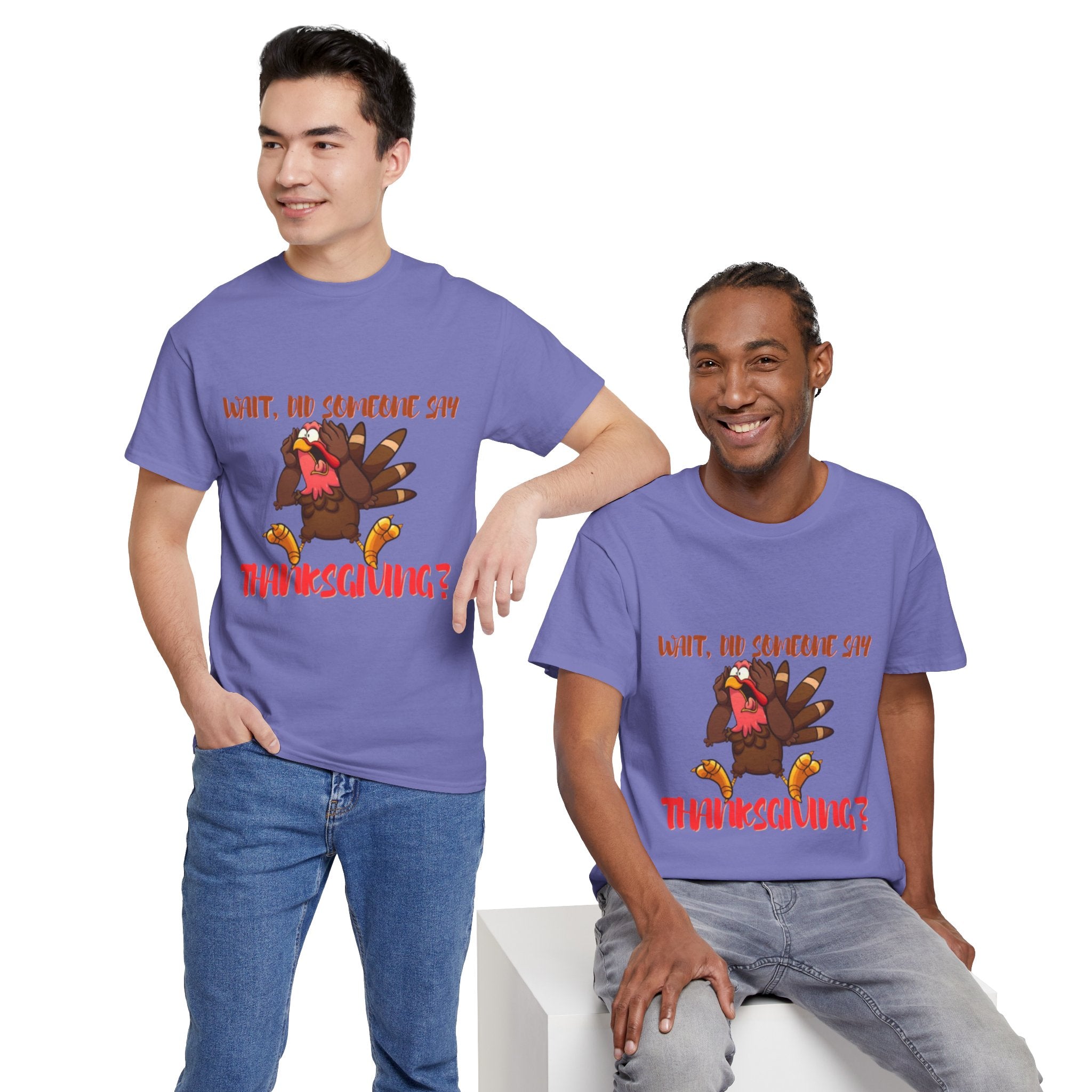 Wait, Did Someone Say Thanksgiving? Unisex Heavy Cotton T-Shirt