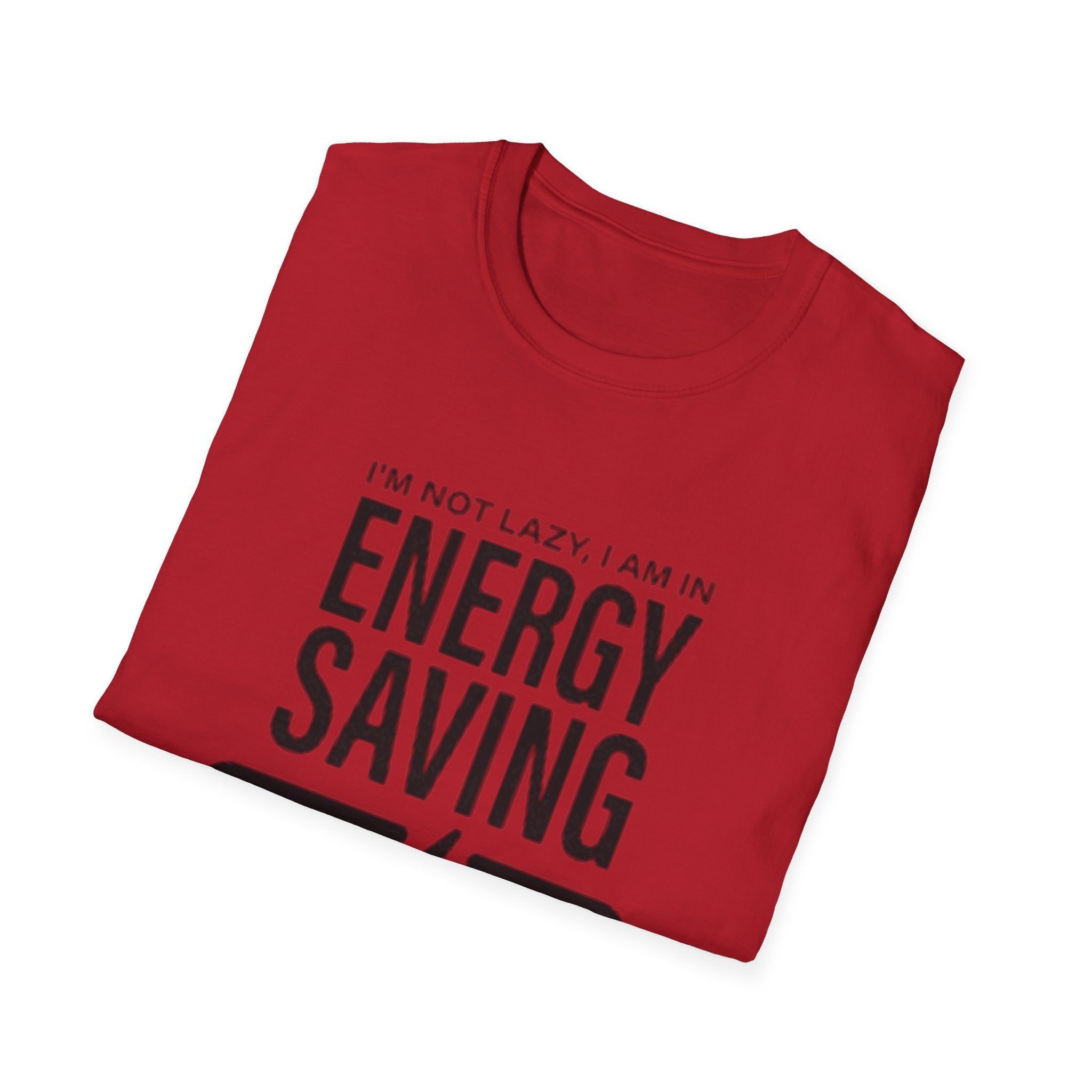 I'm Not Lazy I'm In Energy Saving Mode Unisex Softstyle T-Shirt