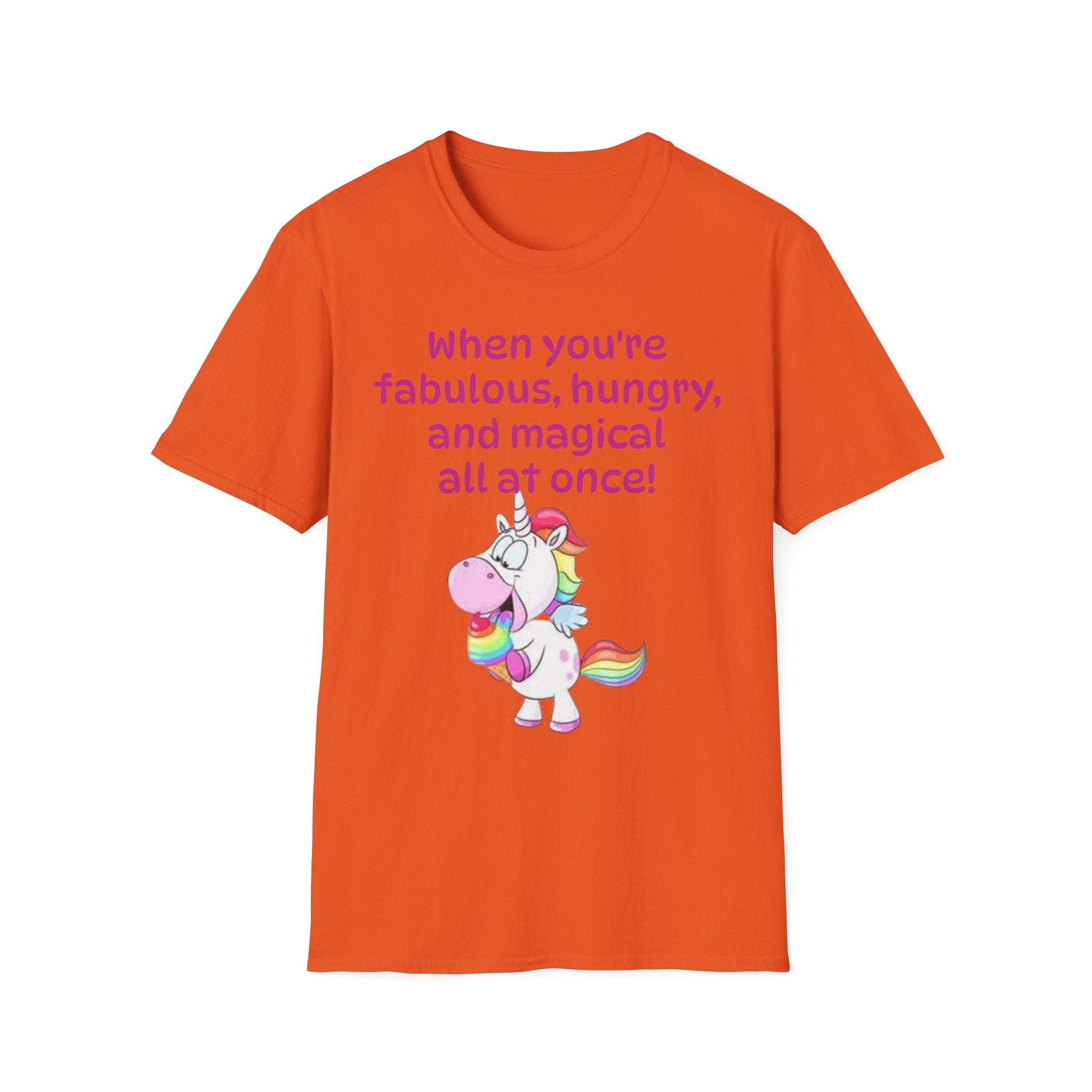When You're Fabulous, Hungry, And Magical All At Once! Unicorn Unisex Softstyle T-Shirt