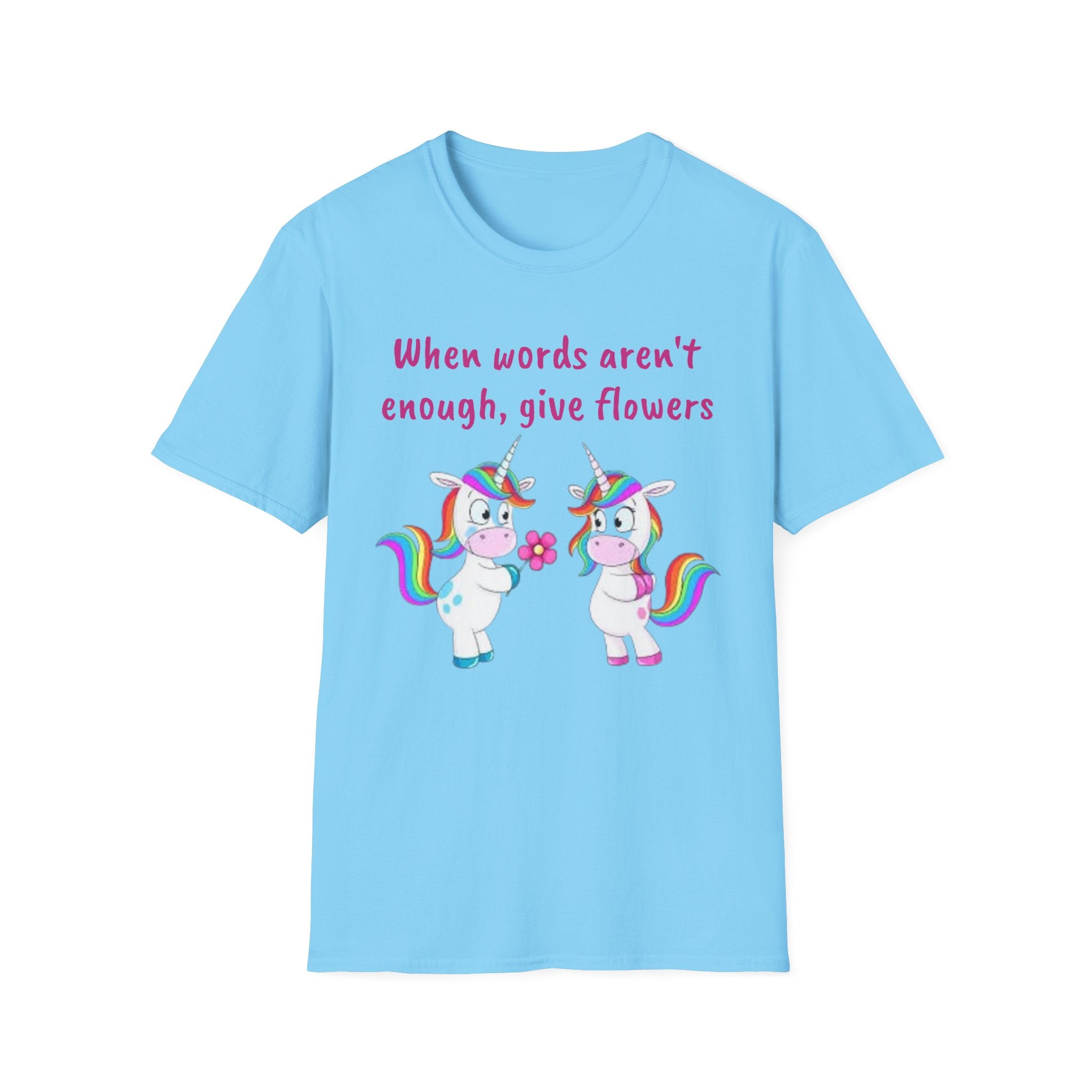 When Words Aren’t Enough, Give Flowers Unicorn Unisex Softstyle T-Shirt