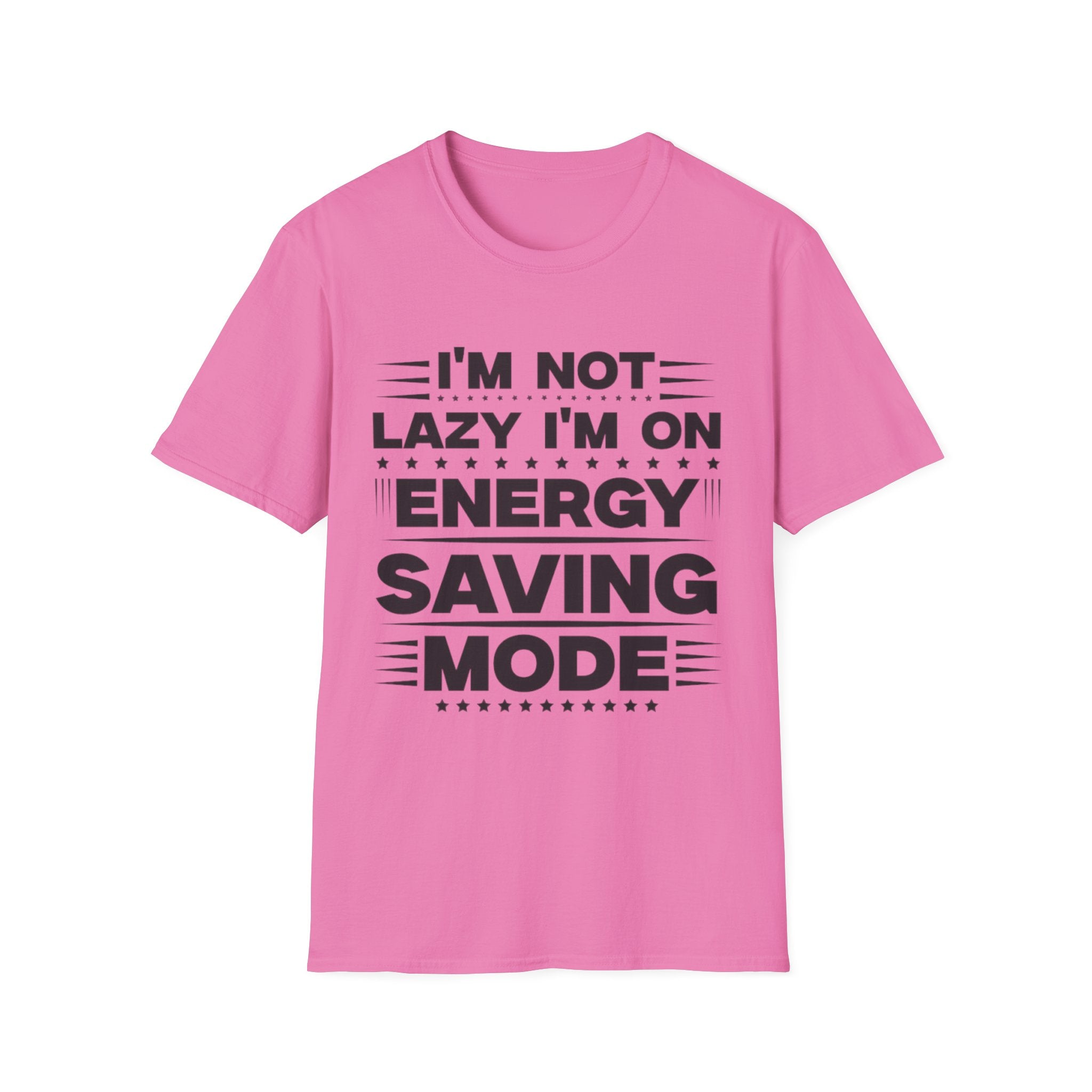 I'm Not Lazy I'm In Energy Saving Mode Unisex Softstyle T-Shirt