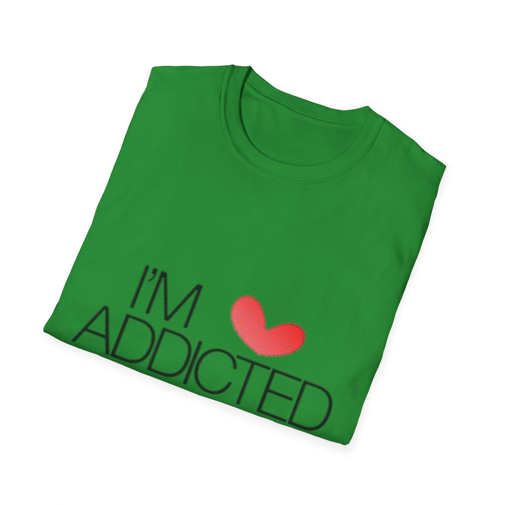 I'm Addicted To You Unisex Softstyle T-Shirt
