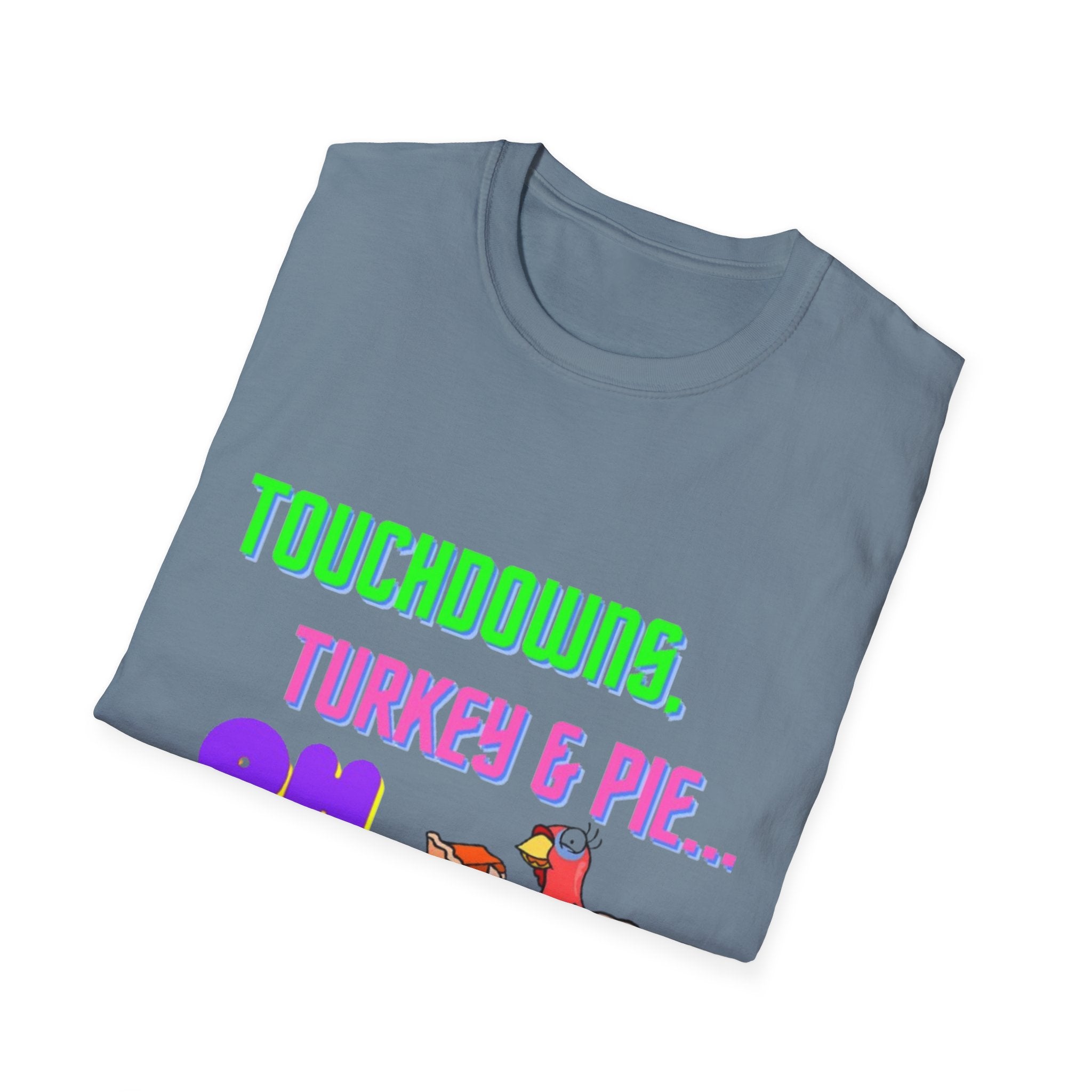 Touchdowns, Turkey & Pie Oh My! Unisex Softstyle T-Shirt