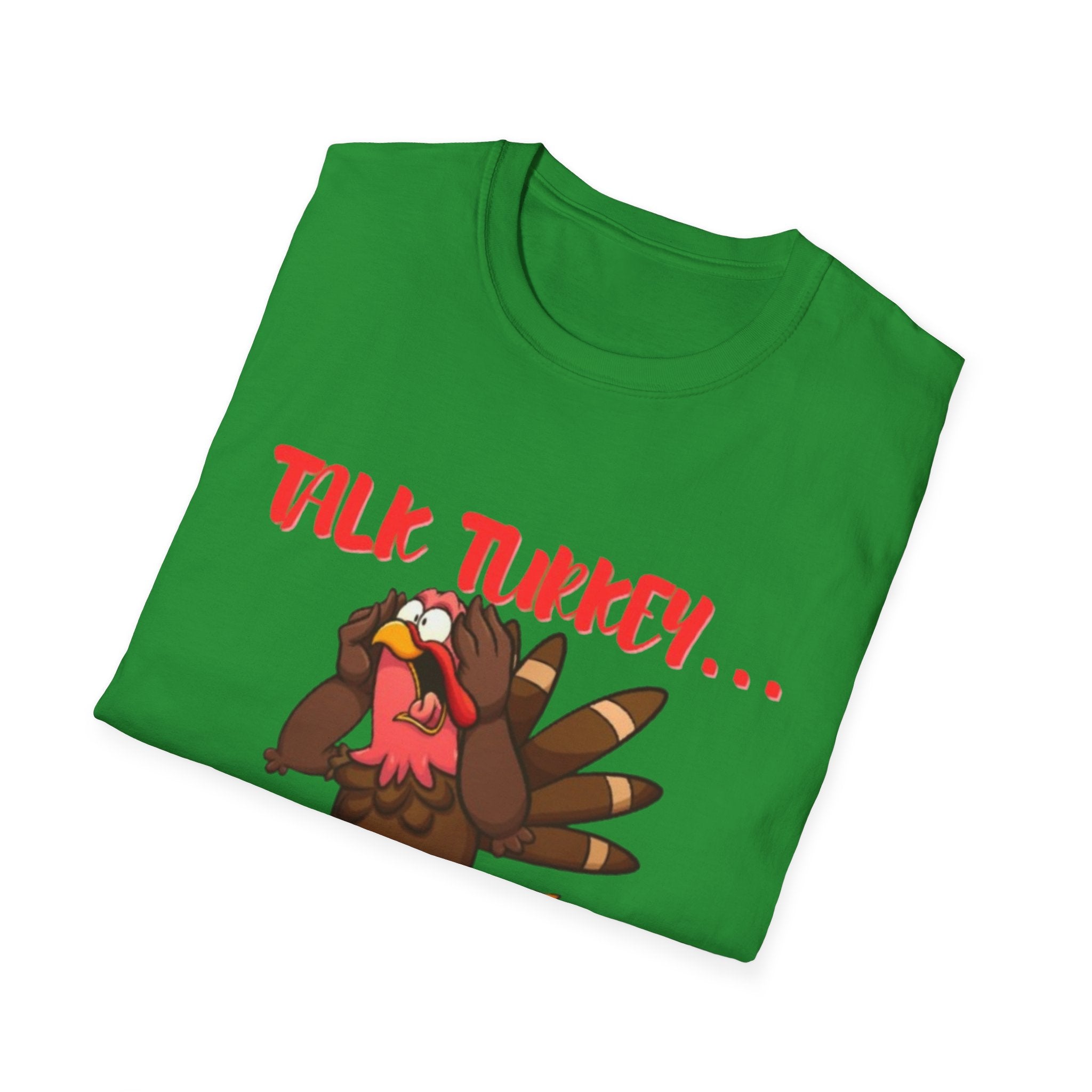 Talk Turkey... Eat Pizza! Unisex Softstyle T-Shirt