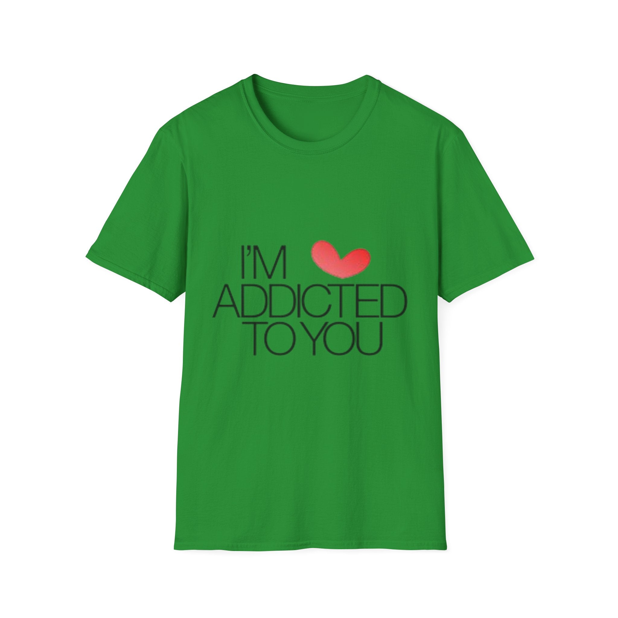 I'm Addicted To You Unisex Softstyle T-Shirt