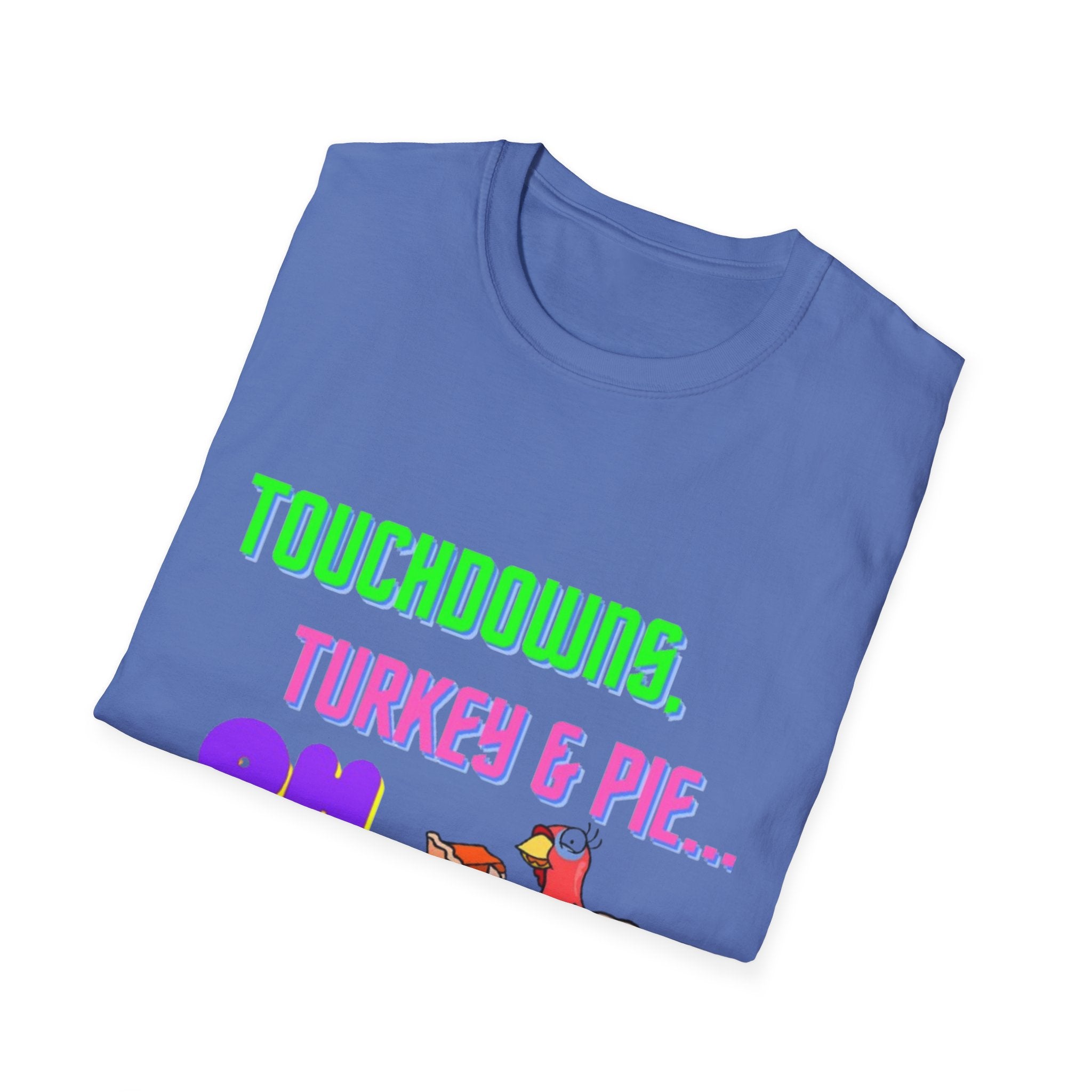 Touchdowns, Turkey & Pie Oh My! Unisex Softstyle T-Shirt