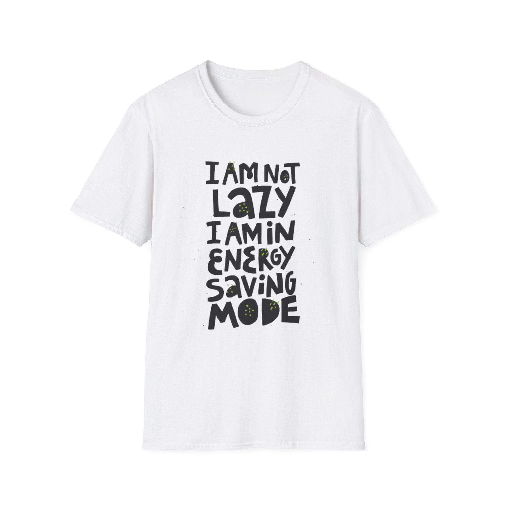 I'm Not Lazy I'm In Energy Saving Mode Unisex Softstyle T-Shirt