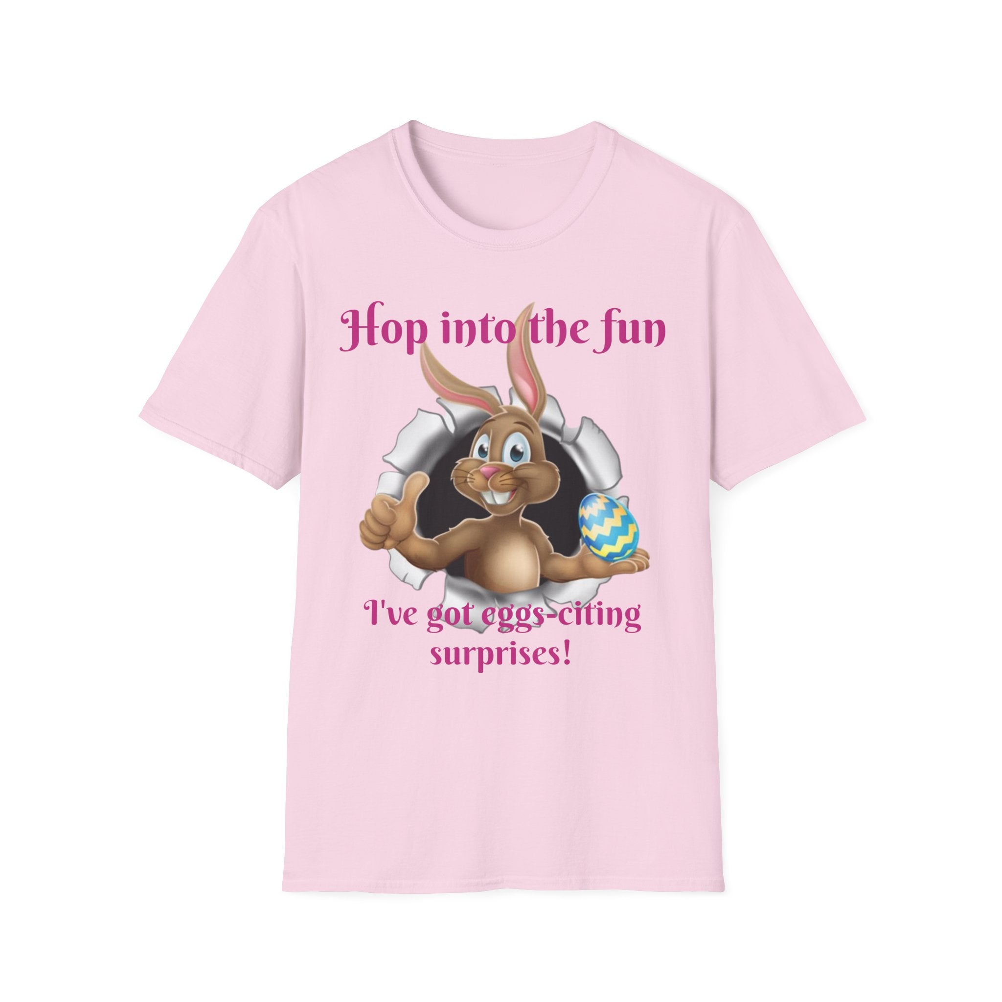 Hop Into The Fun I've Got Eggs-citing Surprises Bunny Unisex Softstyle T-Shirt