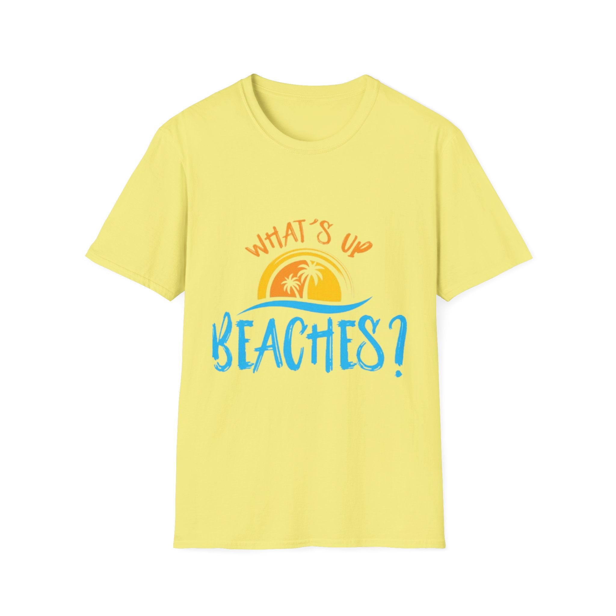 What's Up Beaches? Unisex Softstyle T-Shirt