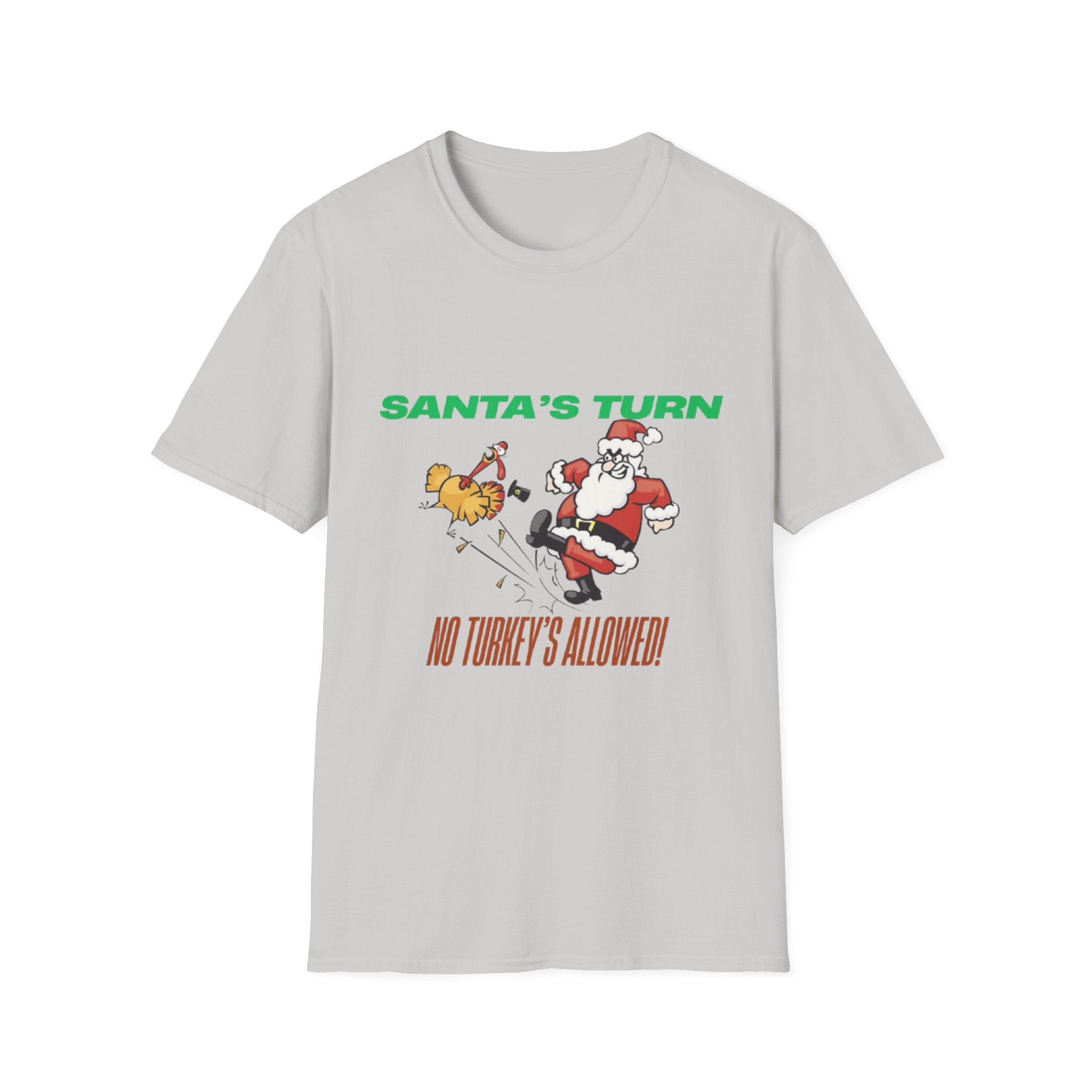 Santa's Turn No Turkey's Allowed Unisex Softstyle T-Shirt