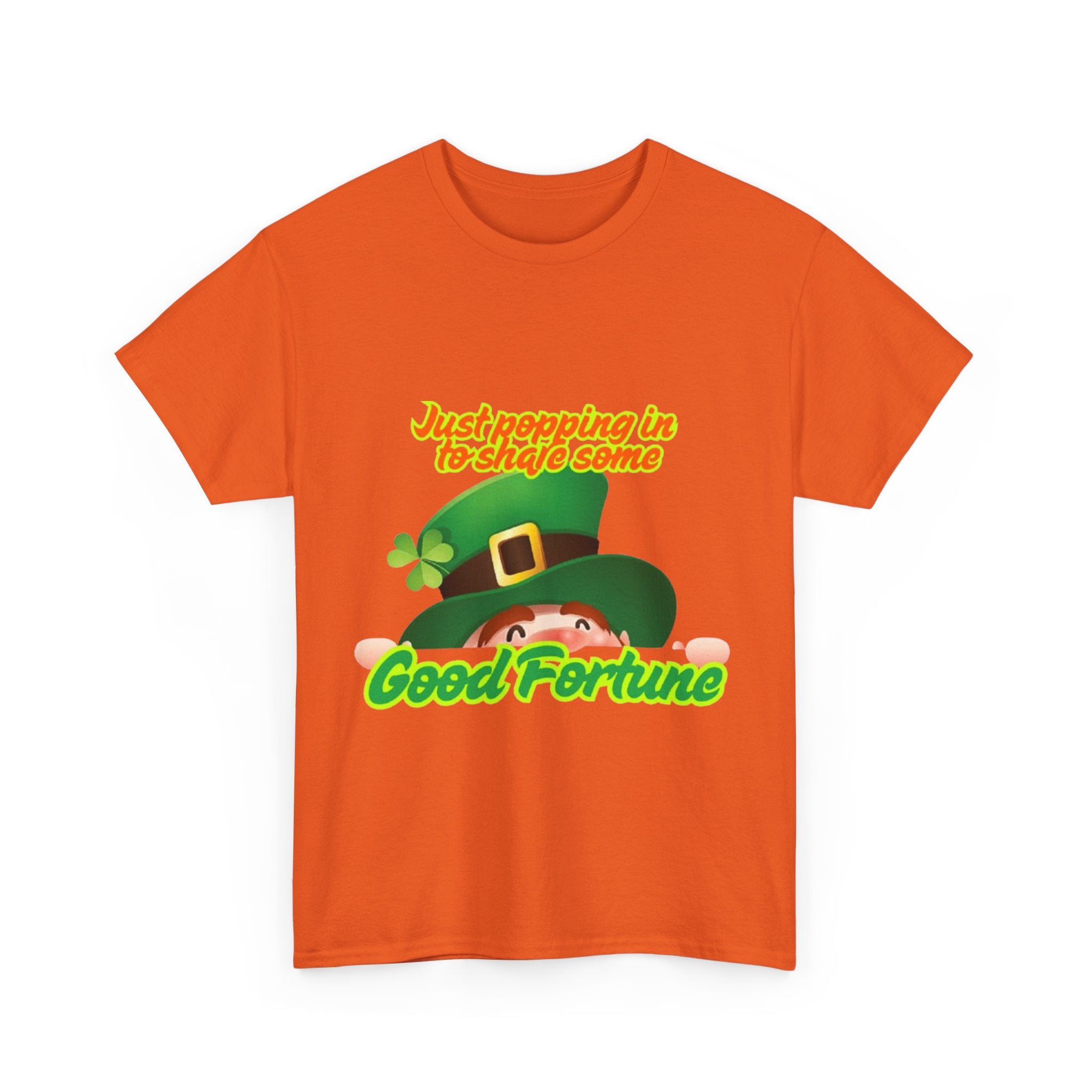 Just Popping In To Share Some Good Fortune Unisex Heavy Cotton T-Shirt