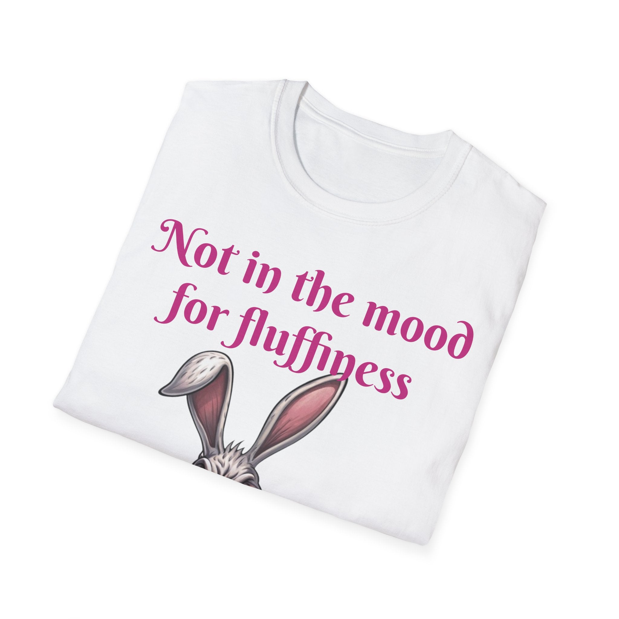 Not In The Mood For Fluffiness Let's Hop To It Bunny Unisex Softstyle T-Shirt