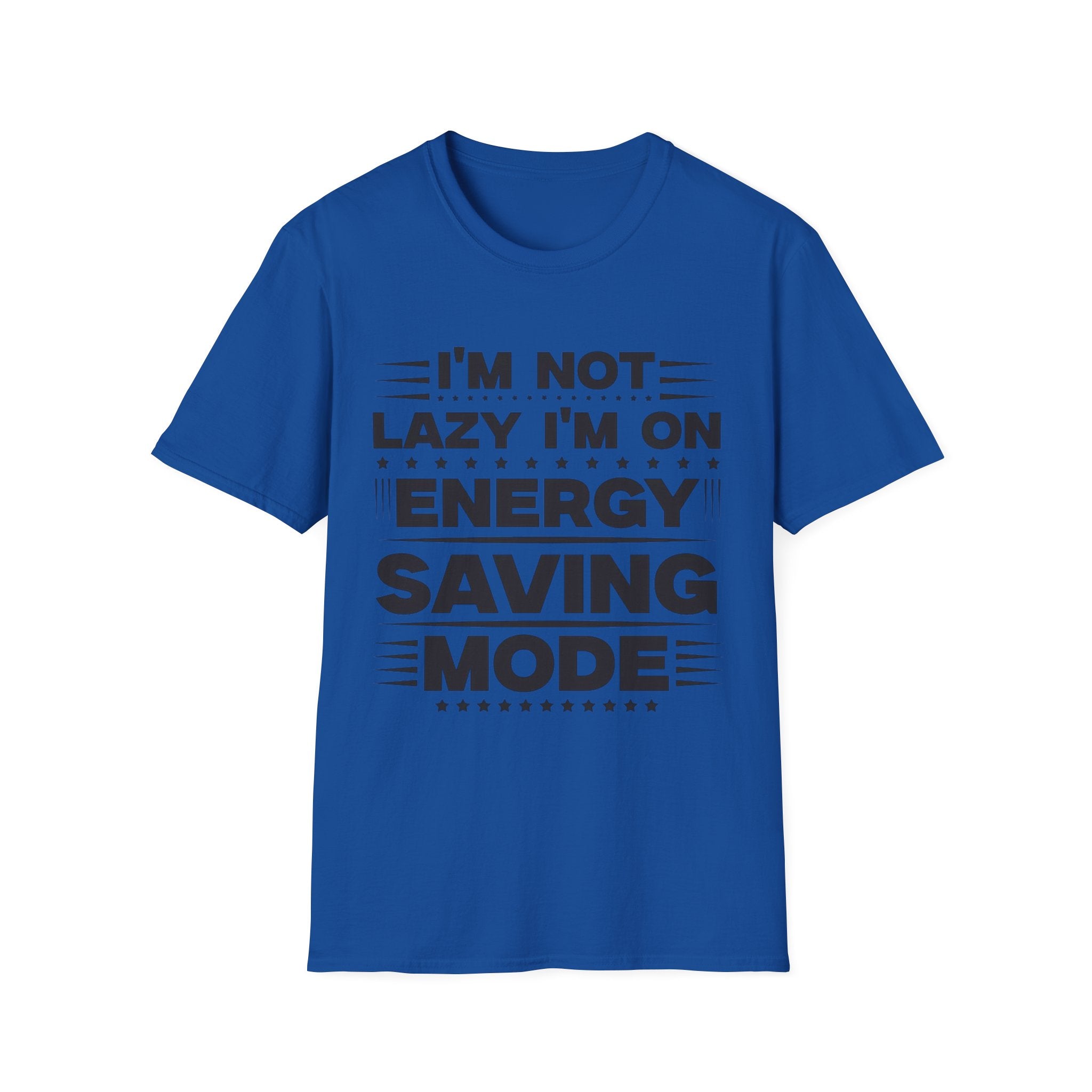 I'm Not Lazy I'm In Energy Saving Mode Unisex Softstyle T-Shirt